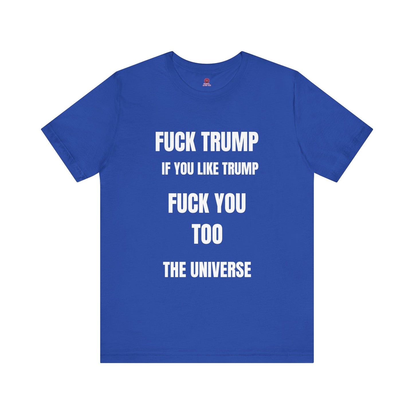 Fuck Trump The Universe