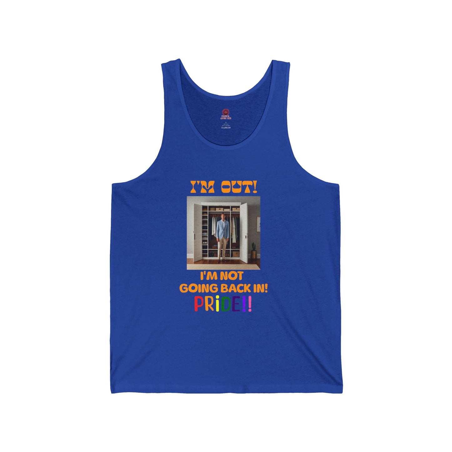 Pride Celebration Unisex Tank Top- "I'm Out! I'm Not Going Back In!"