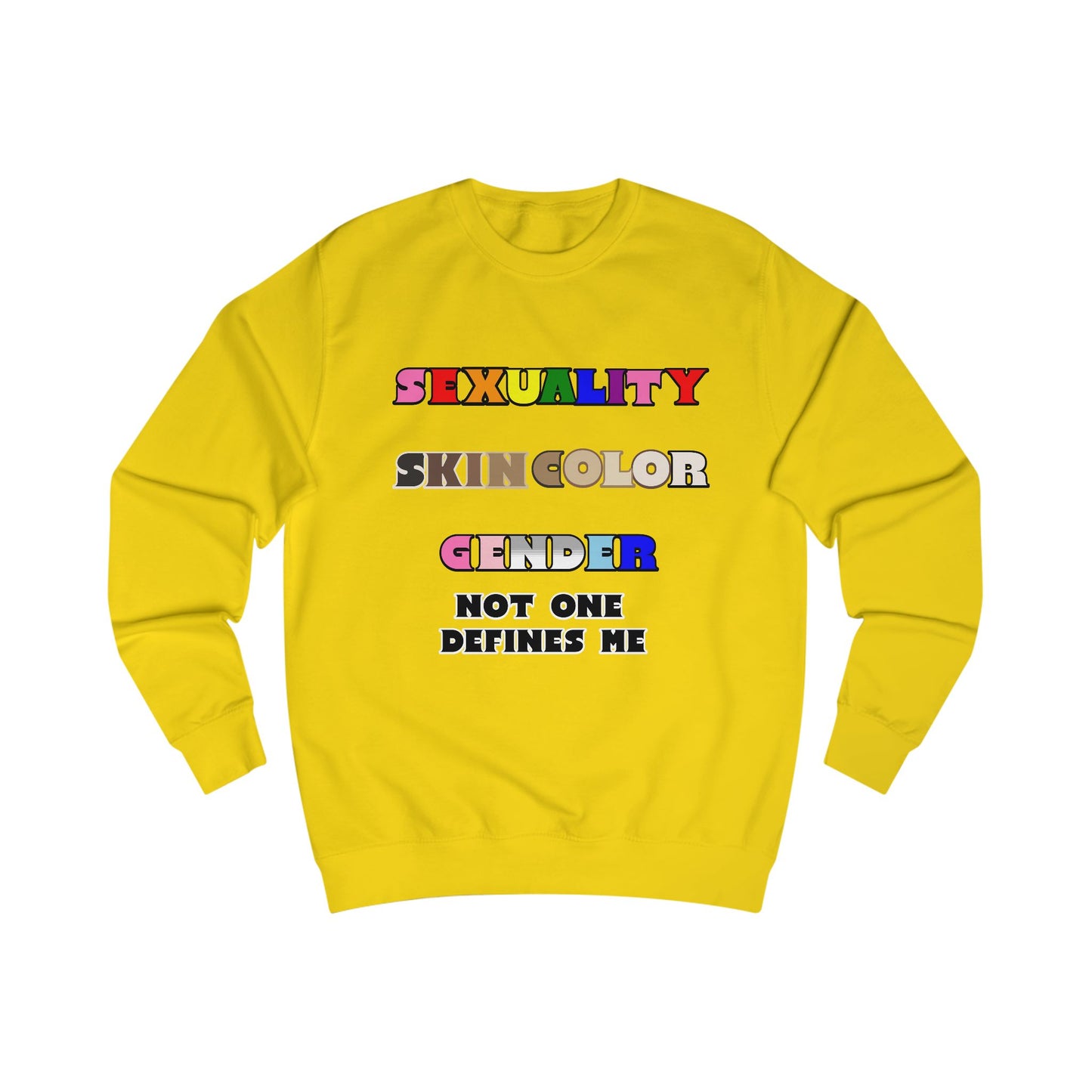 Sexuality, Skin Color, Gender Not One Defines Me, Inclusive Fashion, Pride Unisex Sweatshirt