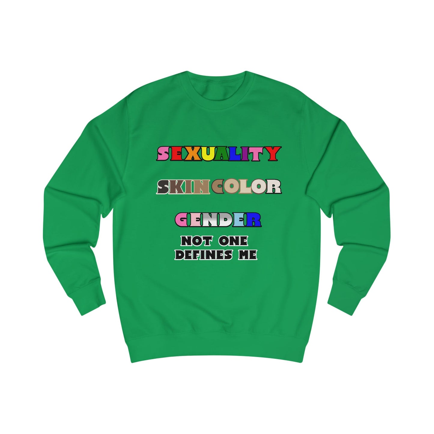 Sexuality, Skin Color, Gender Not One Defines Me, Inclusive Fashion, Pride Unisex Sweatshirt