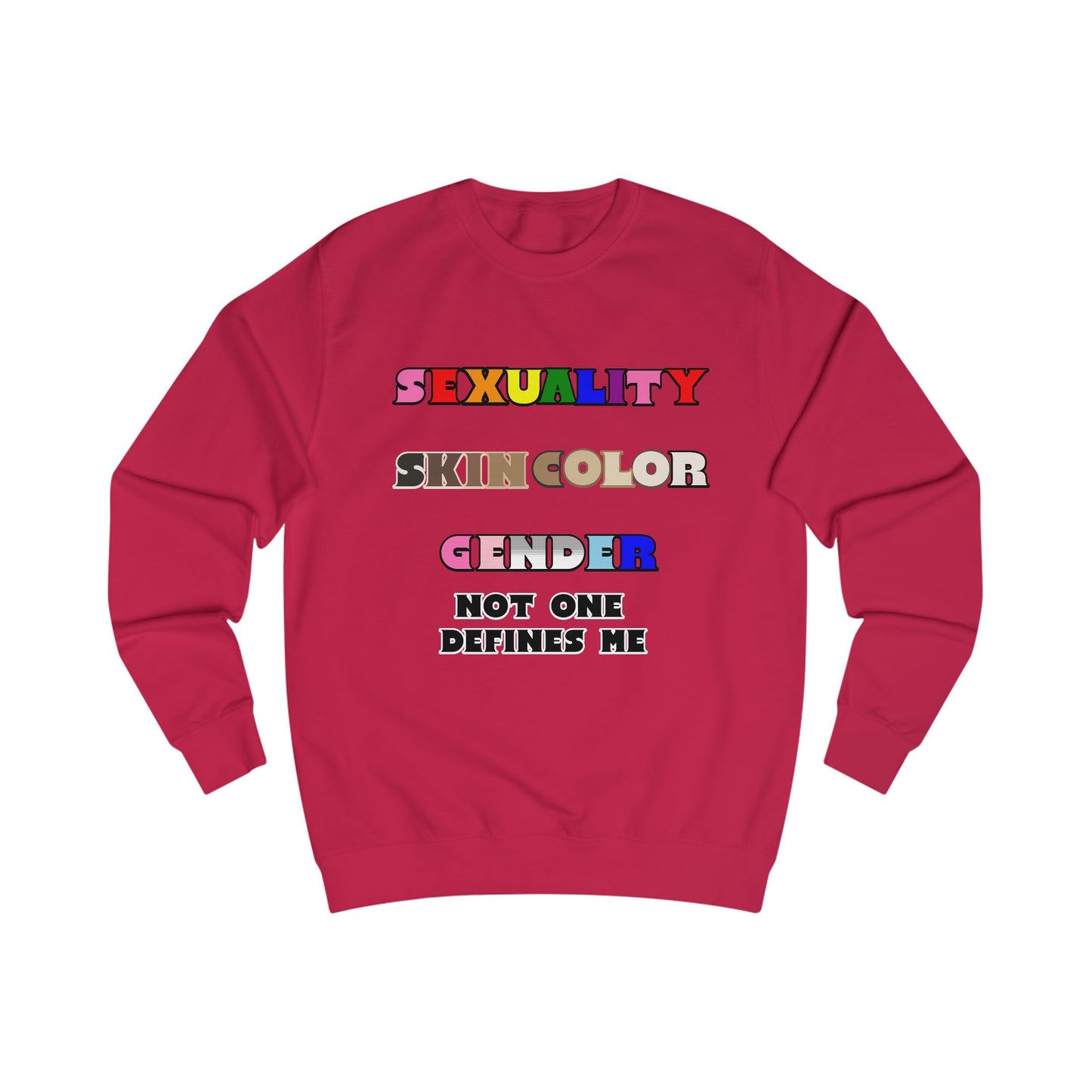 Sexuality, Skin Color, Gender Not One Defines Me, Inclusive Fashion, Pride Unisex Sweatshirt