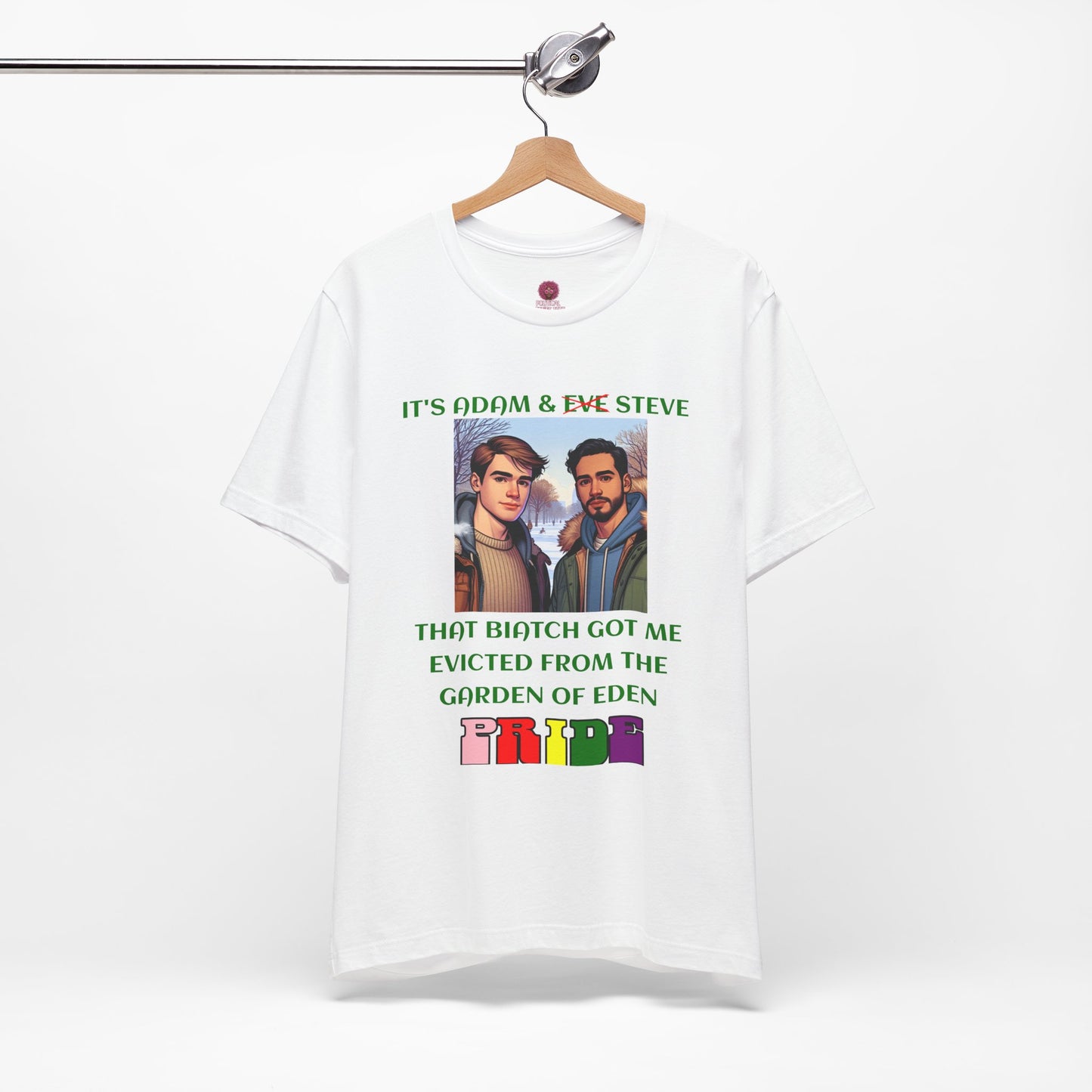 Funny Pride T-Shirt: "That Biatch Got Me Evicted From the Garden of Eden" Unisex Jersey Tee