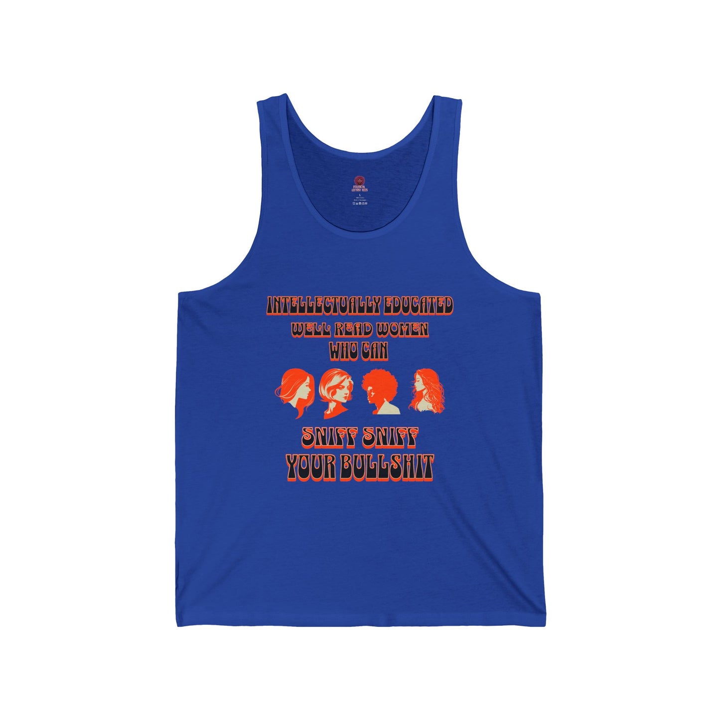 'Intellectually Educated Women Sniff Your Bullshit' Unisex Graphic Tee - Perfect for Feminists, Book Lovers, Gift for Her