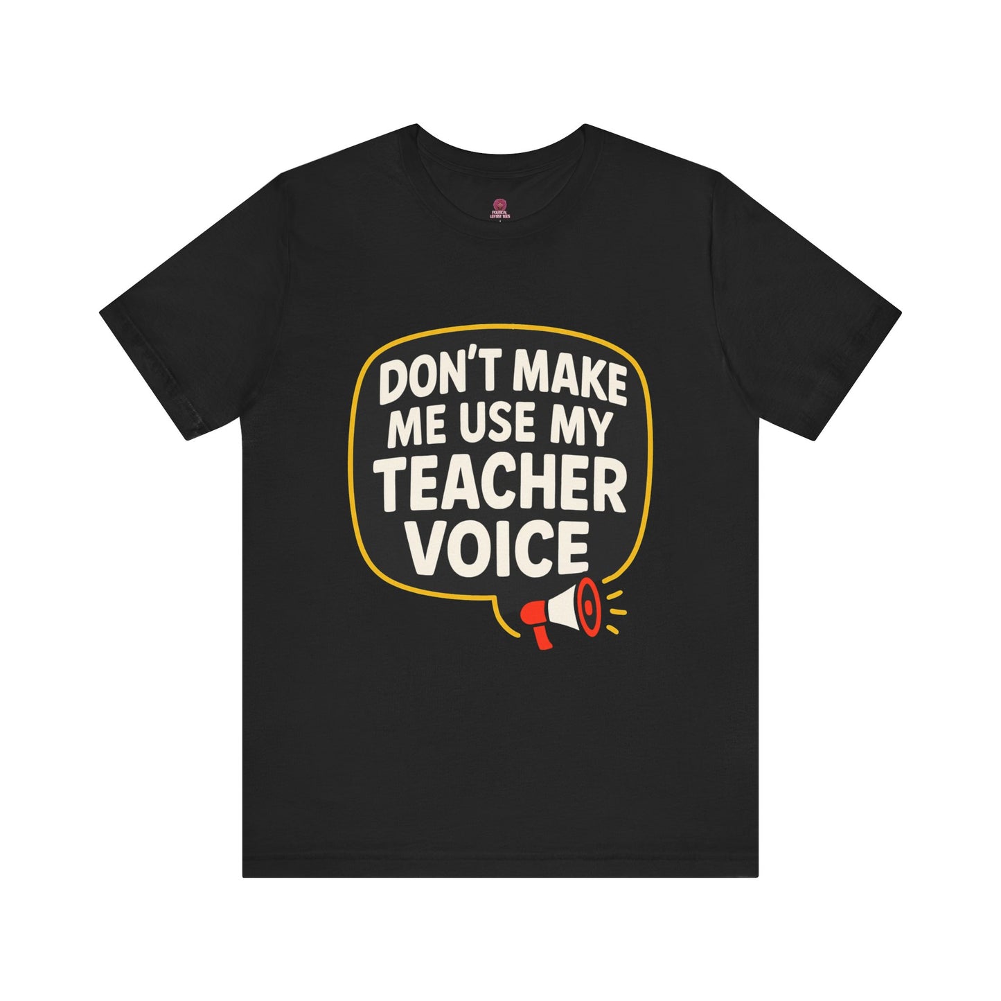 Teacher Voice Tee, Fun Teacher Gift, Back to School Shirt, Teacher Appreciation Day Shirt, Classroom Humor Tee