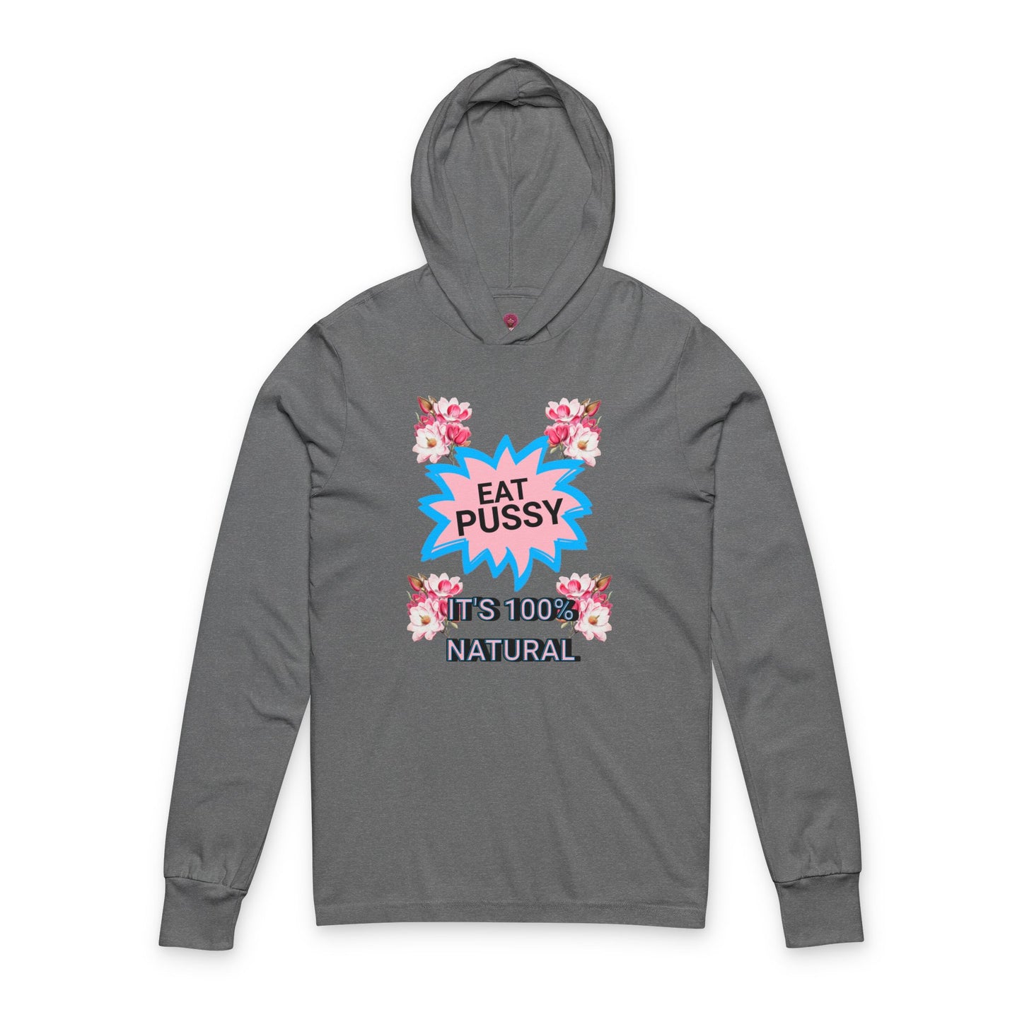 Pussy It's 100% Natural, Funny Unisex Graphic Long Sleeve Hooded Tee -Summer Outfit, Gift for Friends, Humor Clothing