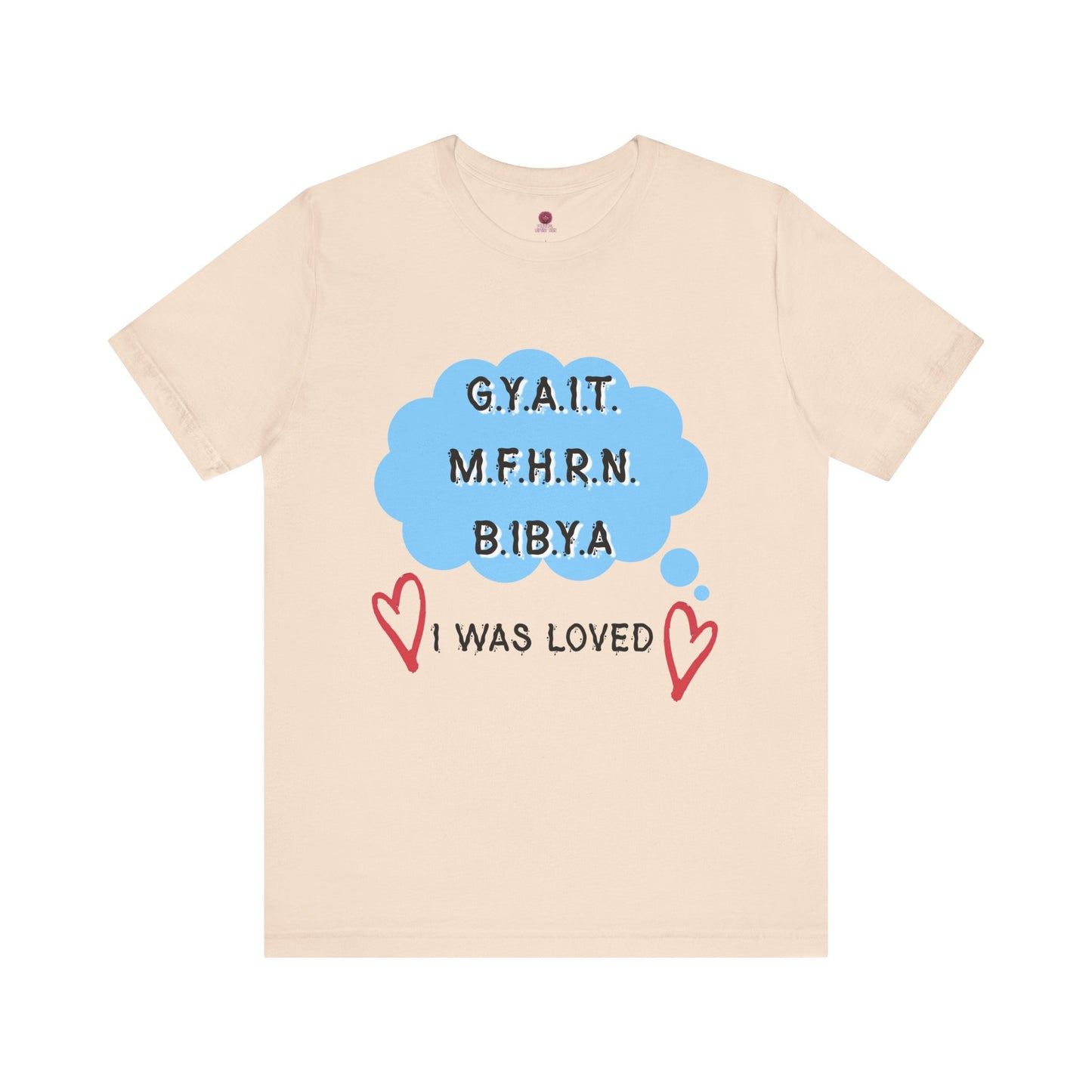 I Was Loved Graphic Tee, Unisex Jersey Tee, Cute T-Shirt, Love-Inspired Apparel