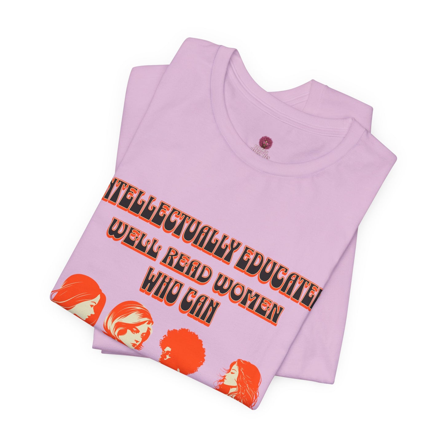 'Intellectually Educated Women Sniff Your Bullshit' Unisex Graphic Tee - Perfect for Feminists, Book Lovers, Gift for Her,