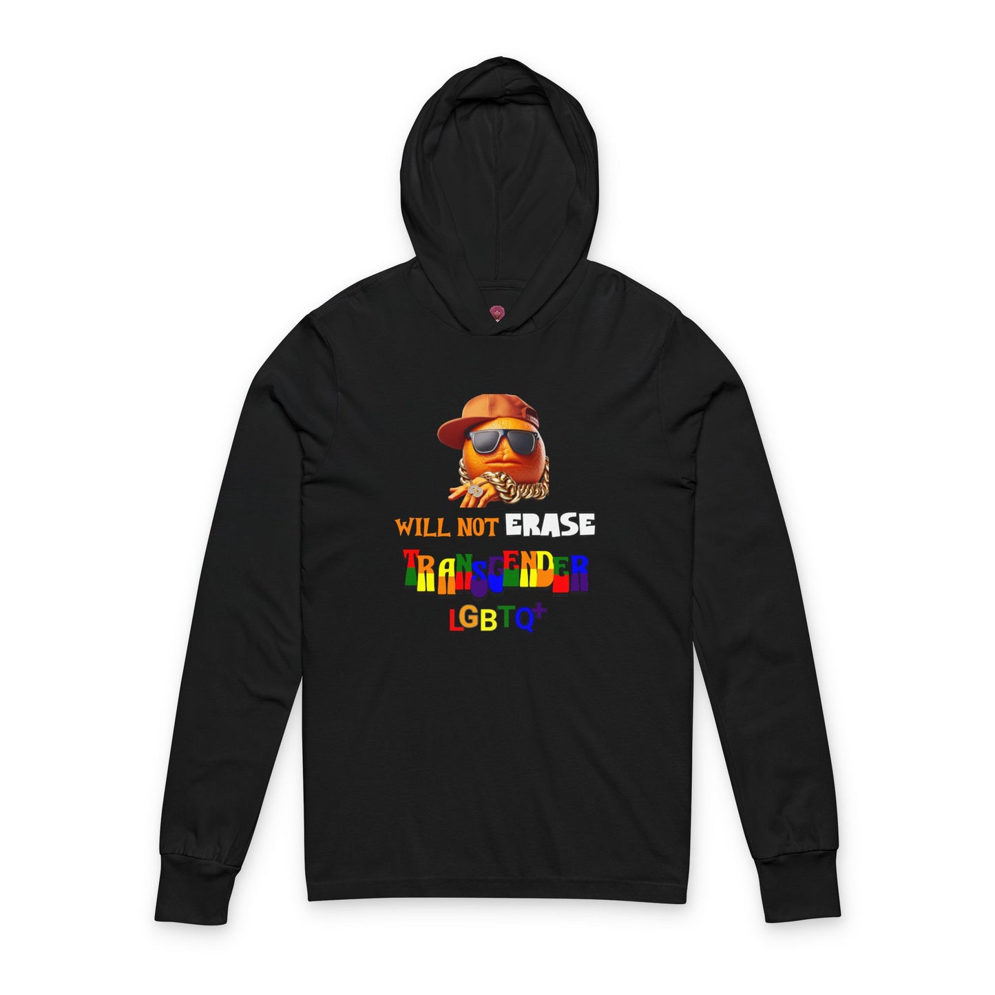 The Orange Man Wil Not Erace Transgender Unisex Long Sleeve Hooded Tee