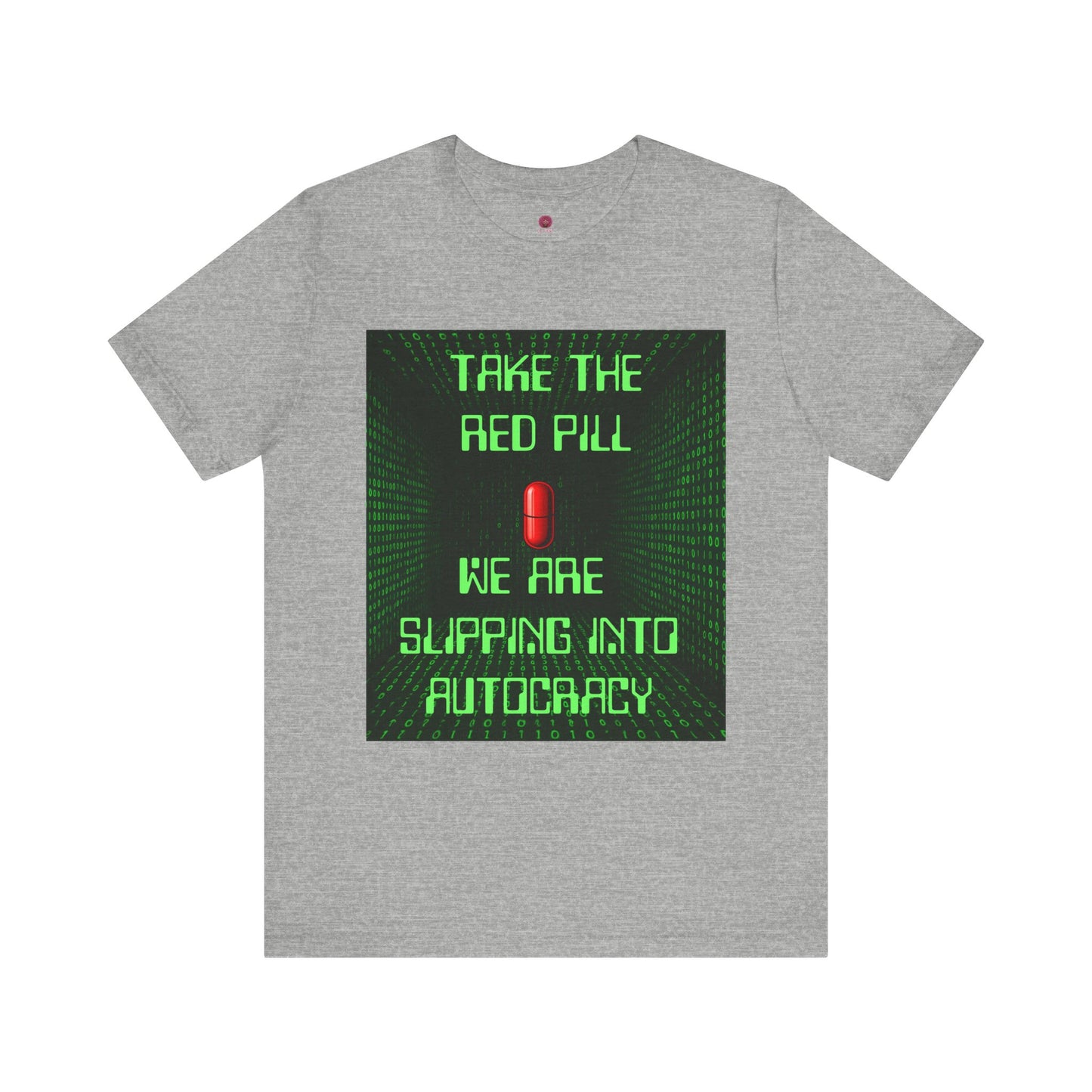 Red Pill Unisex T-Shirt, Graphic Tee, Pop Culture Apparel, Gift for Rebels, Autocracy Awareness Wear