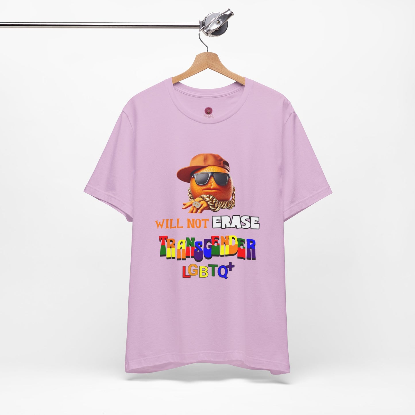 The Orange Man Wil Not Erace Transgender Unisex T-Shiet