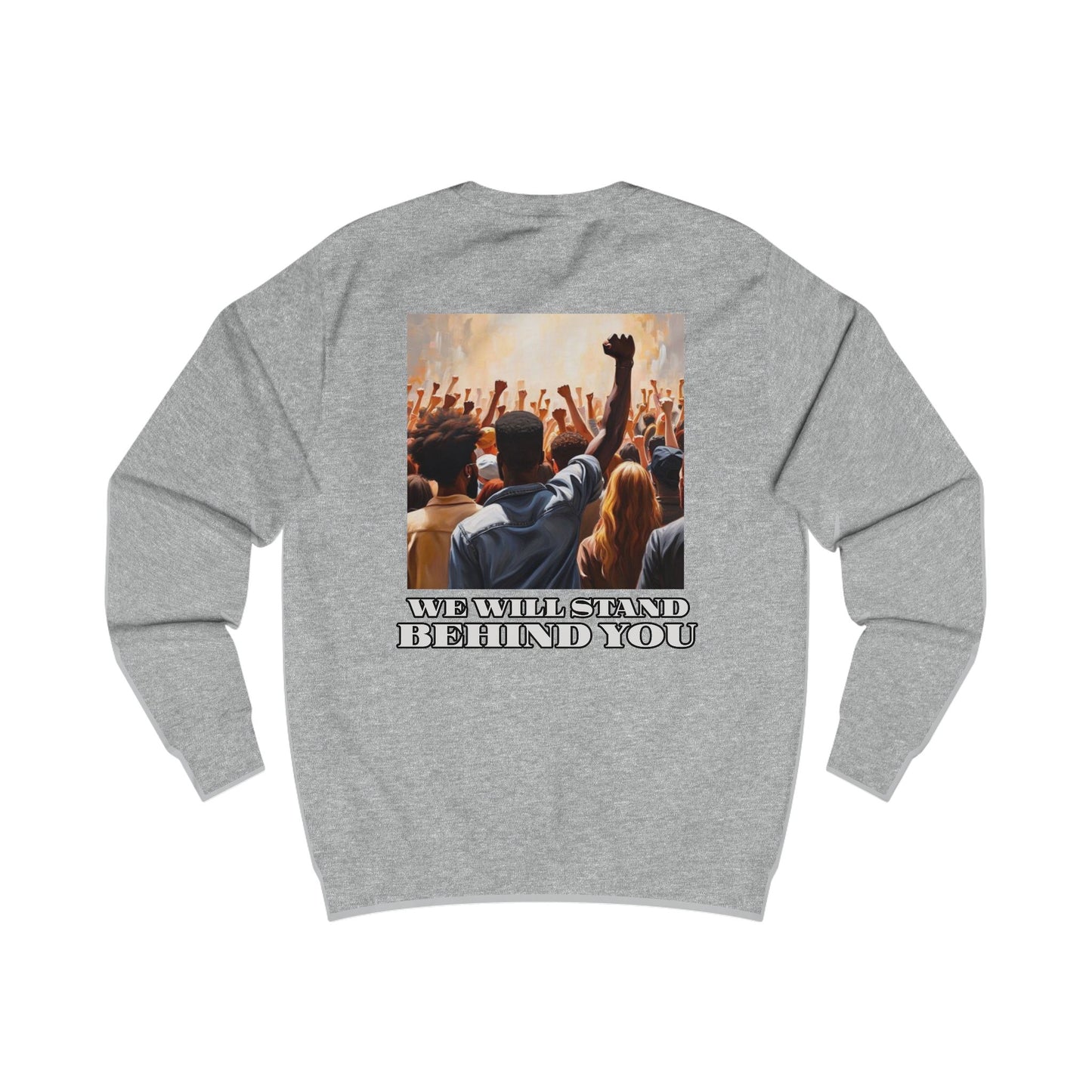 Empowerment Joins Unisex Sweatshirt - "Stand Up" & "We Will Stand Behind You" Back & Front