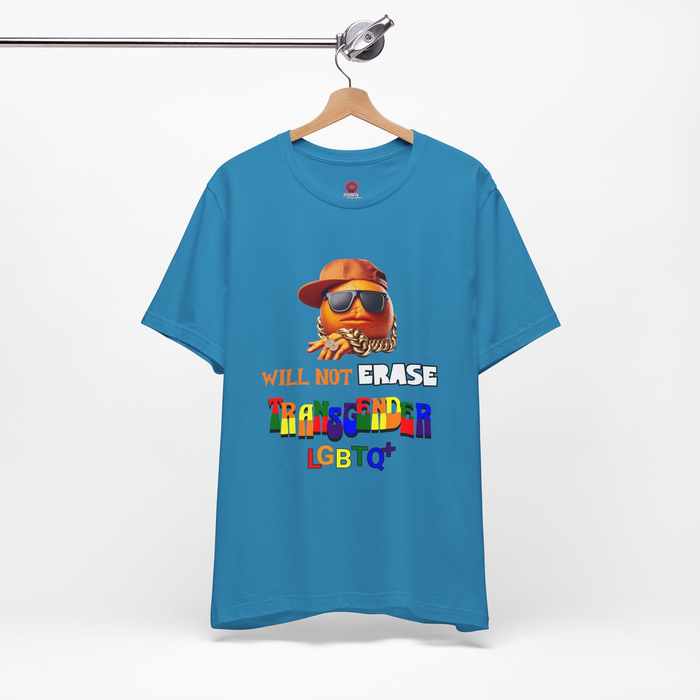 The Orange Man Wil Not Erace Transgender Unisex T-Shiet