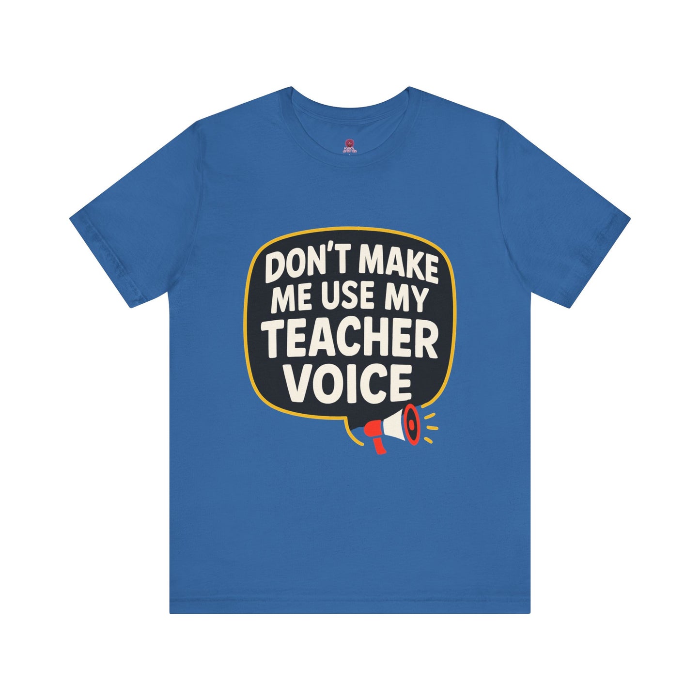 Teacher Voice Tee, Fun Teacher Gift, Back to School Shirt, Teacher Appreciation Day Shirt, Classroom Humor Tee