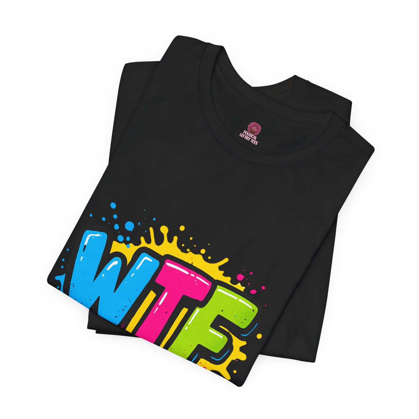 Colorful Back & Front Graphic WTF Tee, Vibrant Unisex Shirt, Fun Casual Wear, Streetwear Style, Everyday Comfort Tee