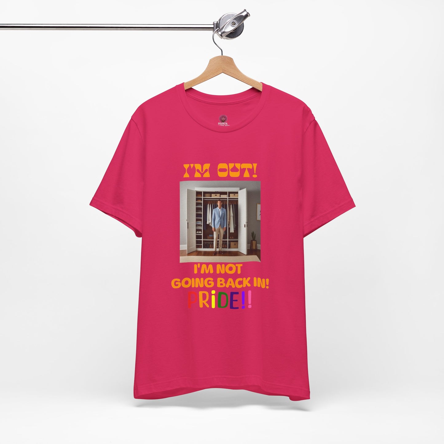 Pride Celebration Unisex Tee - "I'm Out! I'm Not Going Back In!"