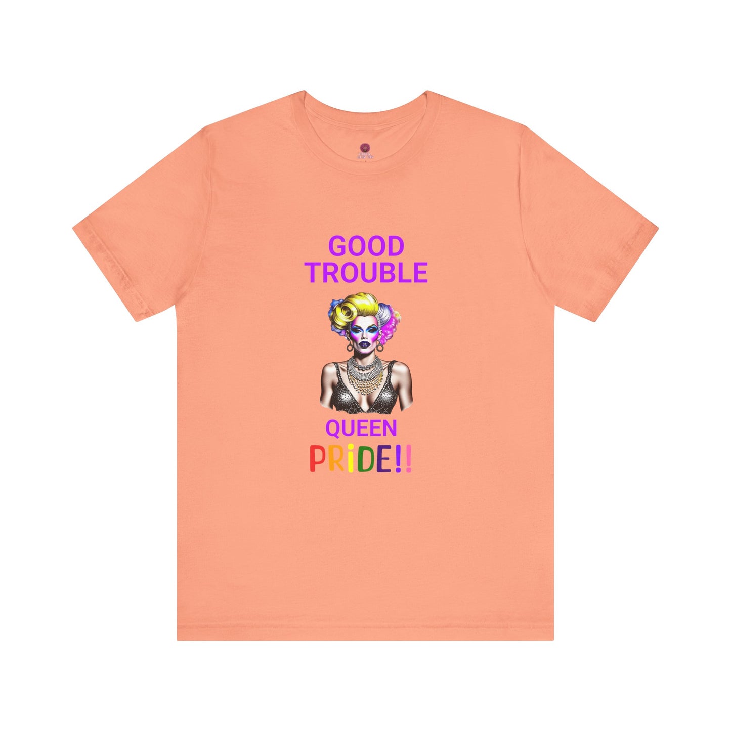Pride Graphic Tee - "Good Trouble Queen" Unisex Jersey T-Shirt