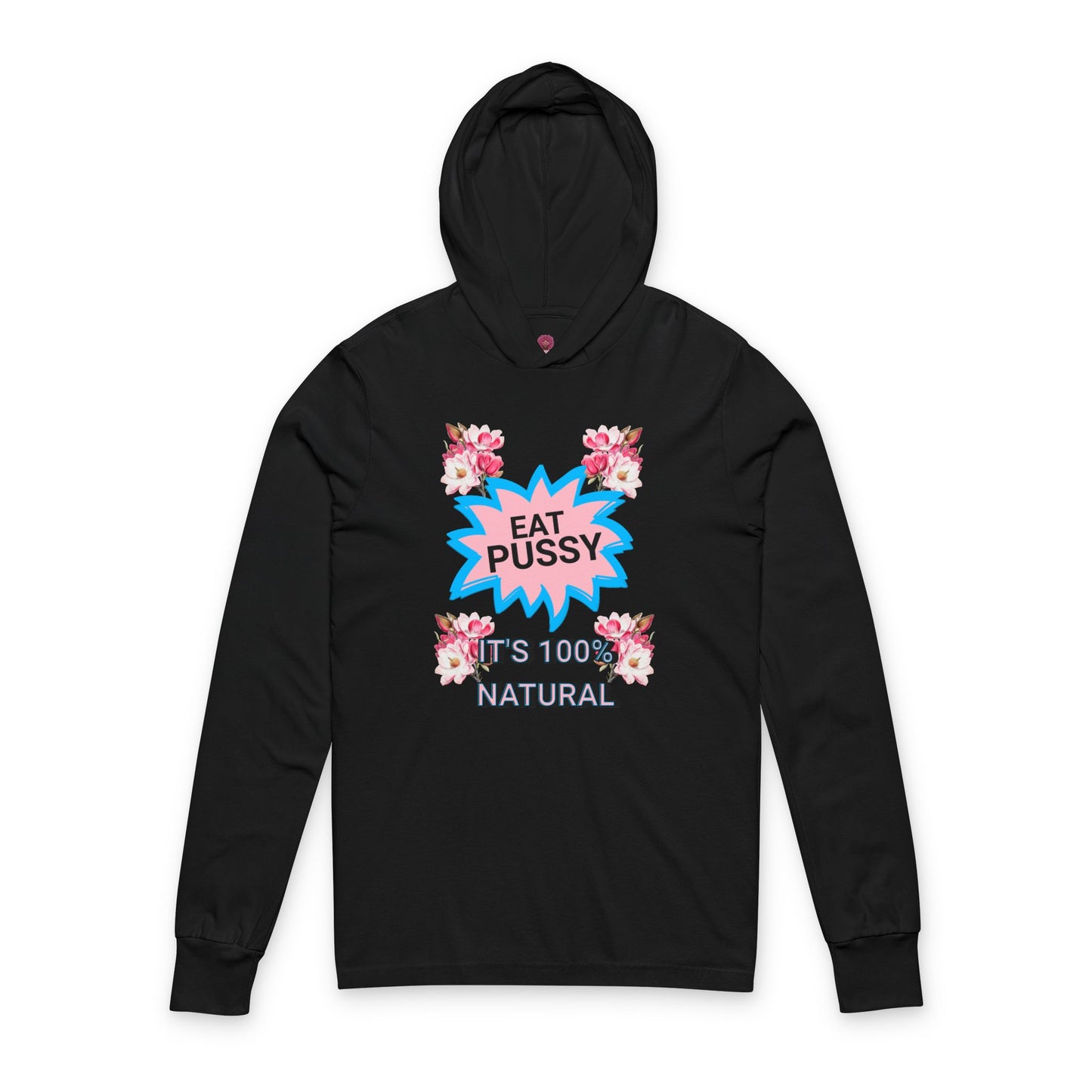 Pussy It's 100% Natural, Funny Unisex Graphic Long Sleeve Hooded Tee -Summer Outfit, Gift for Friends, Humor Clothing