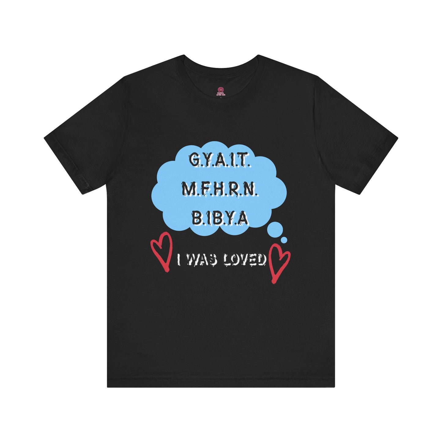 I Was Loved Graphic Tee, Unisex Jersey Tee, Cute T-Shirt, Love-Inspired Apparel