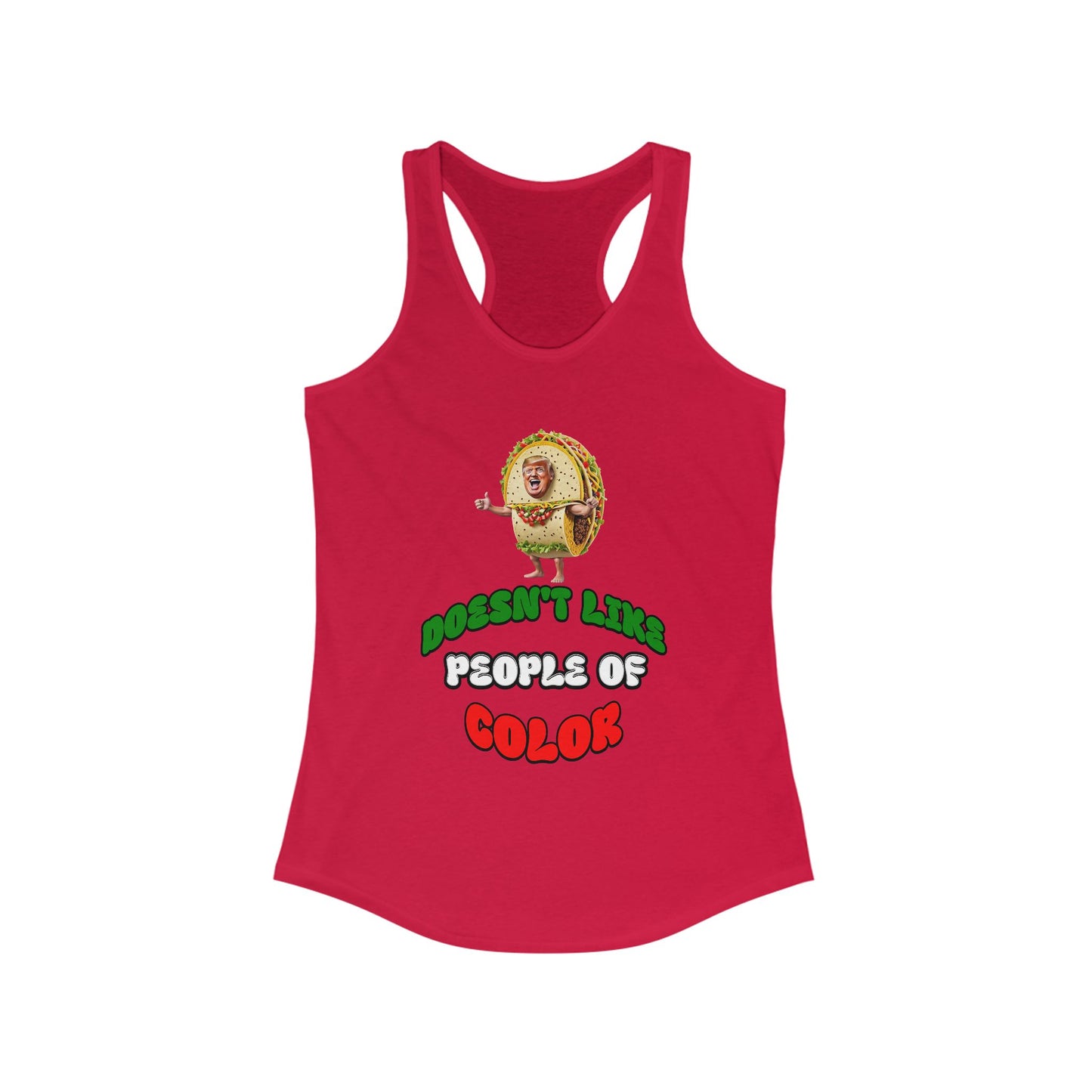 Funny Women's Racerback Tank -Taco Doesn't Like People Of Color , Humorous Tee, Quirky Graphic Shirt