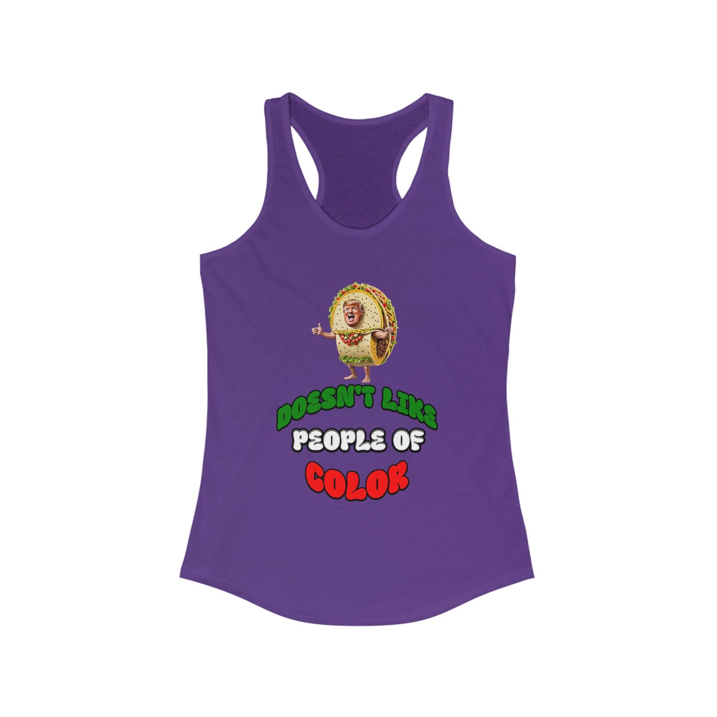 Funny Women's Racerback Tank -Taco Doesn't Like People Of Color , Humorous Tee, Quirky Graphic Shirt