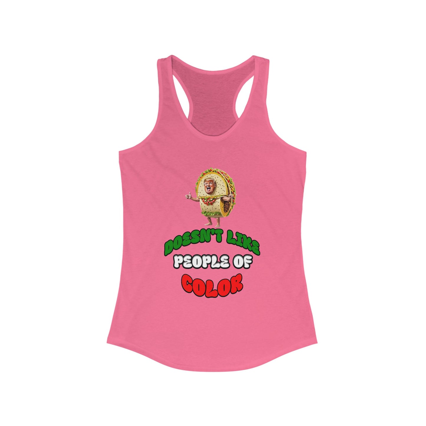 Funny Women's Racerback Tank -Taco Doesn't Like People Of Color , Humorous Tee, Quirky Graphic Shirt