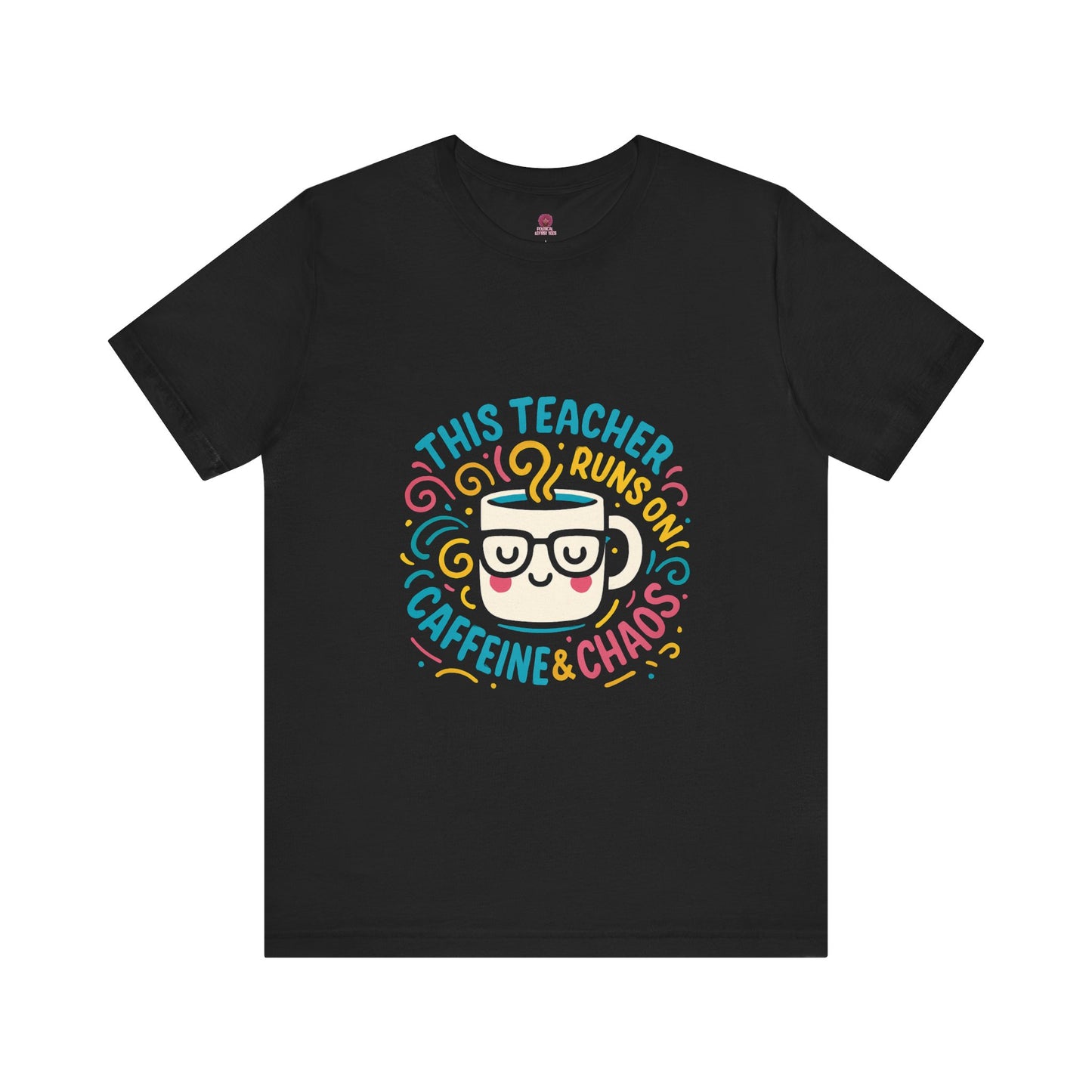 Funny Teacher Tee, Runs on Caffeine & Chaos, Gift for Educators, Classroom Humor T-Shirt, Teacher Appreciation Day
