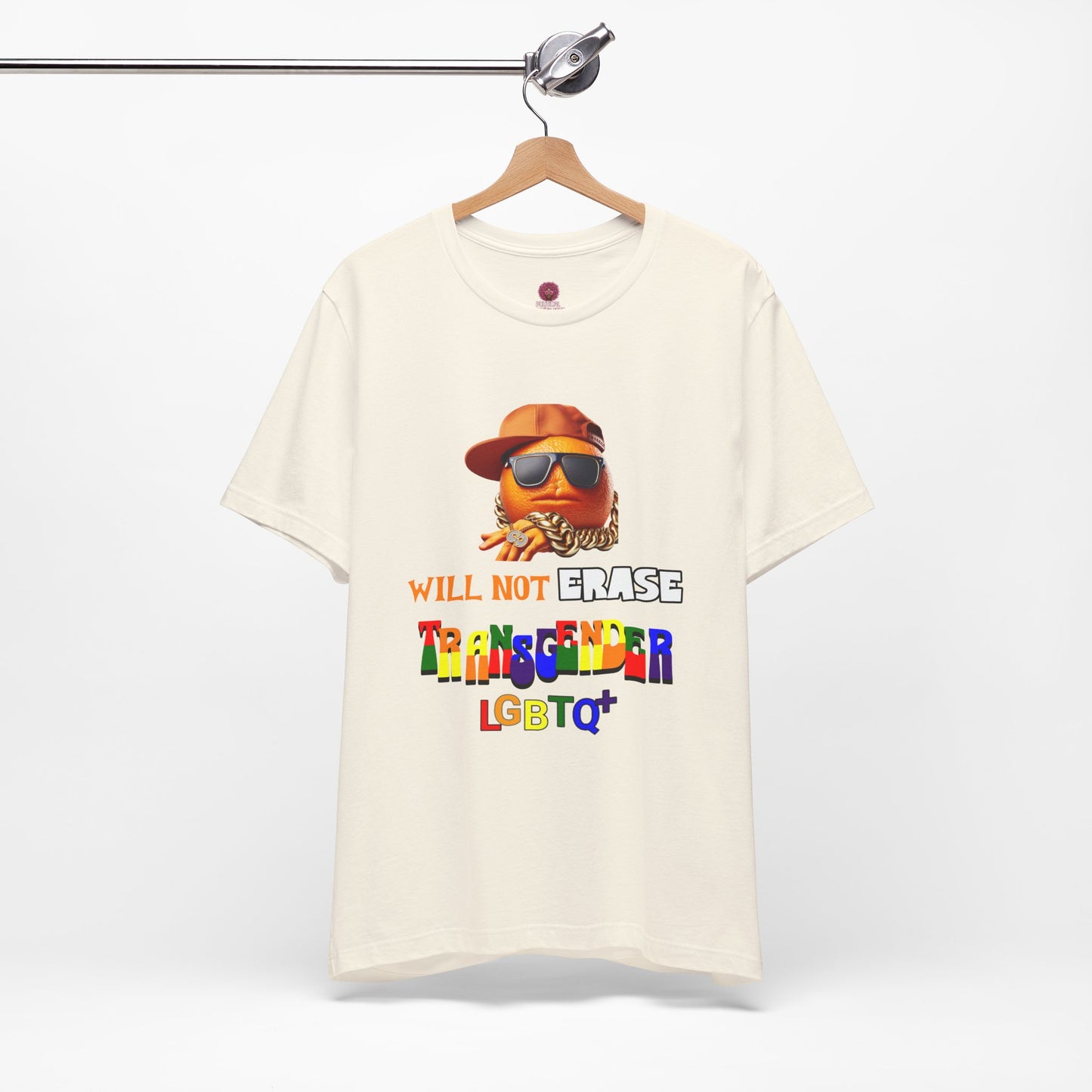 The Orange Man Wil Not Erace Transgender Unisex T-Shiet