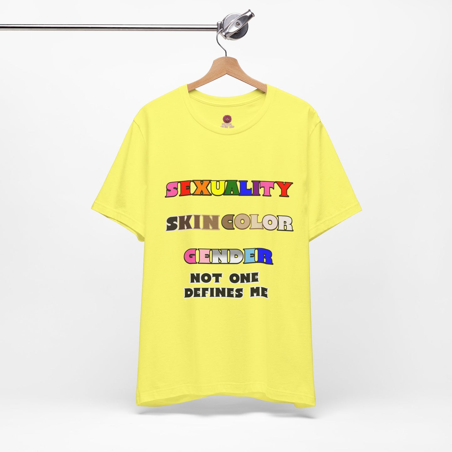 Sexuality, Skin Color, Gender Not One Defines Me, Inclusive Fashion, Pride Unisex Tee