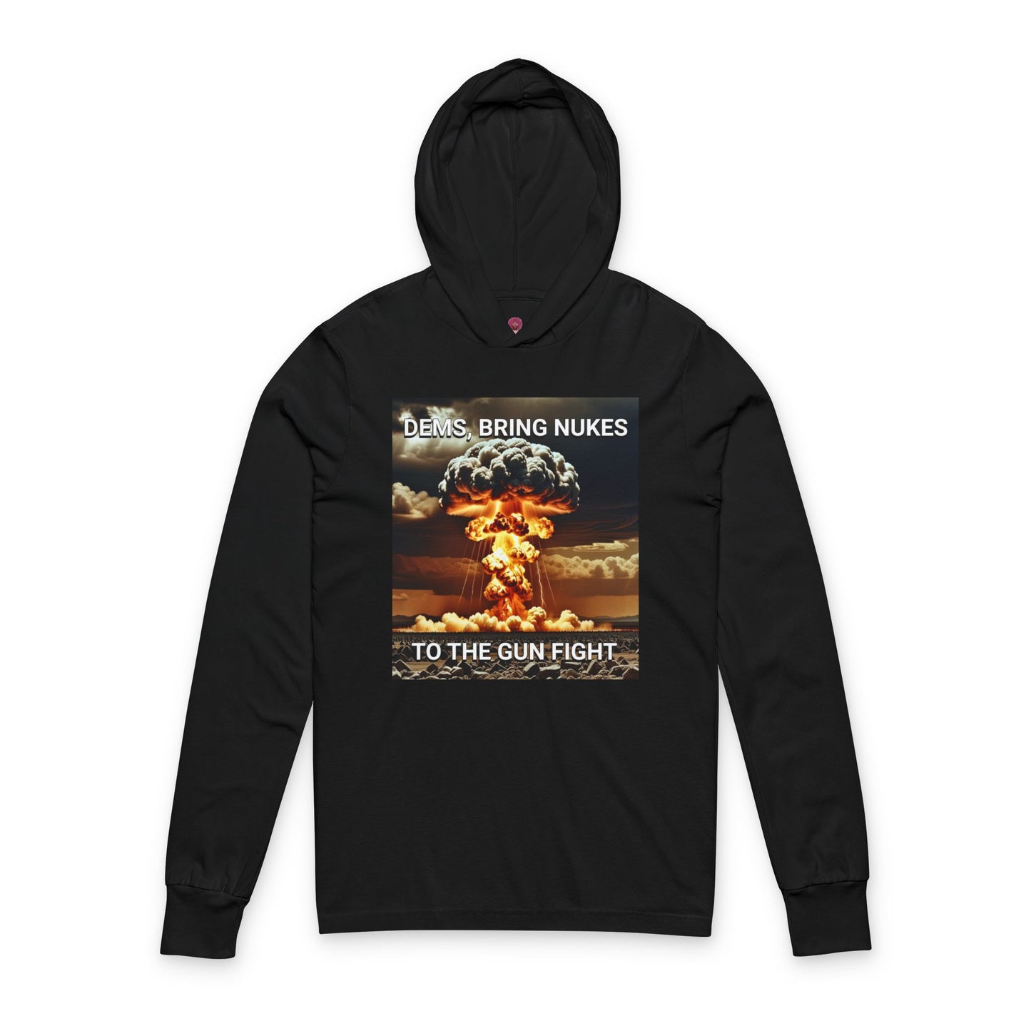 Unisex Graphic Long Sleeve Hooded Tee - Dems Bring Nukes to the Gun Fight - Funny Political T-Shirt, Gift for Democrats