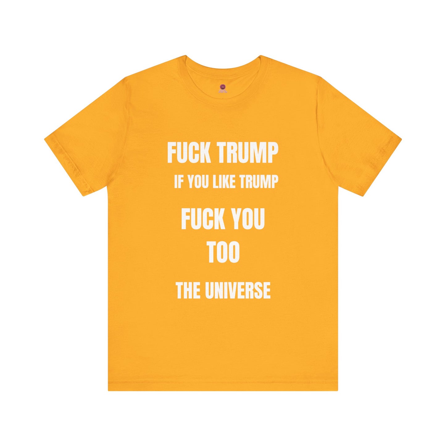 Fuck Trump The Universe