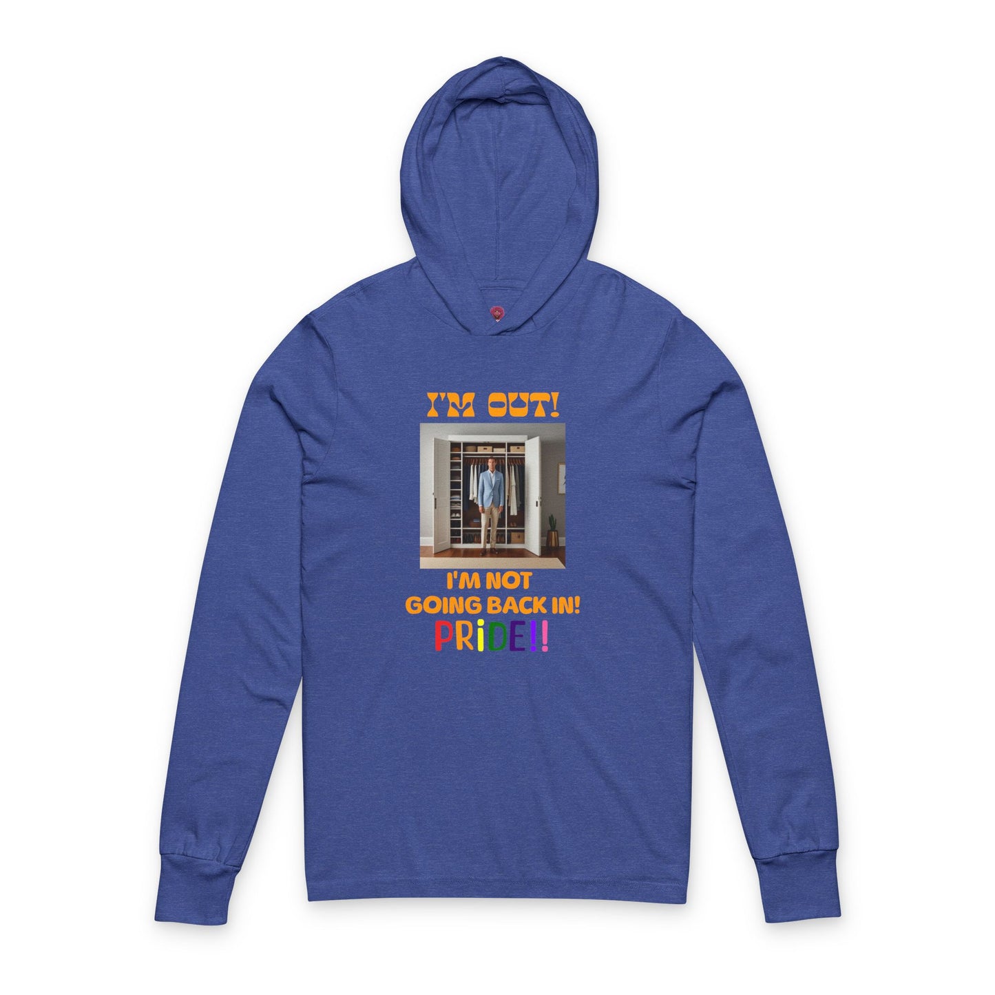 Pride Celebration Unisex Long Sleeve Hooded Tee - "I'm Out! I'm Not Going Back In!"