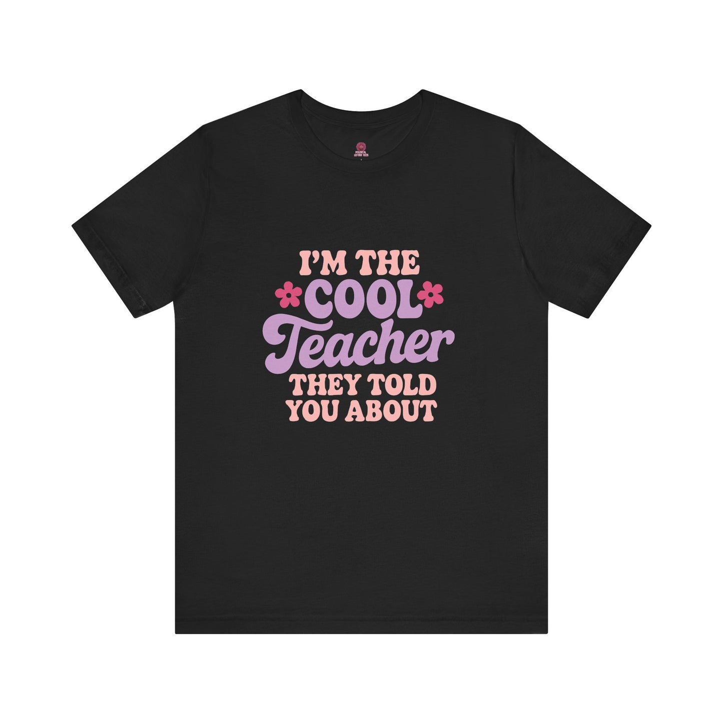 Cool Teacher Unisex Tee, Fun Teacher Shirt, Teacher Appreciation Gift, Classroom Outfit, Back to School T-Shirt