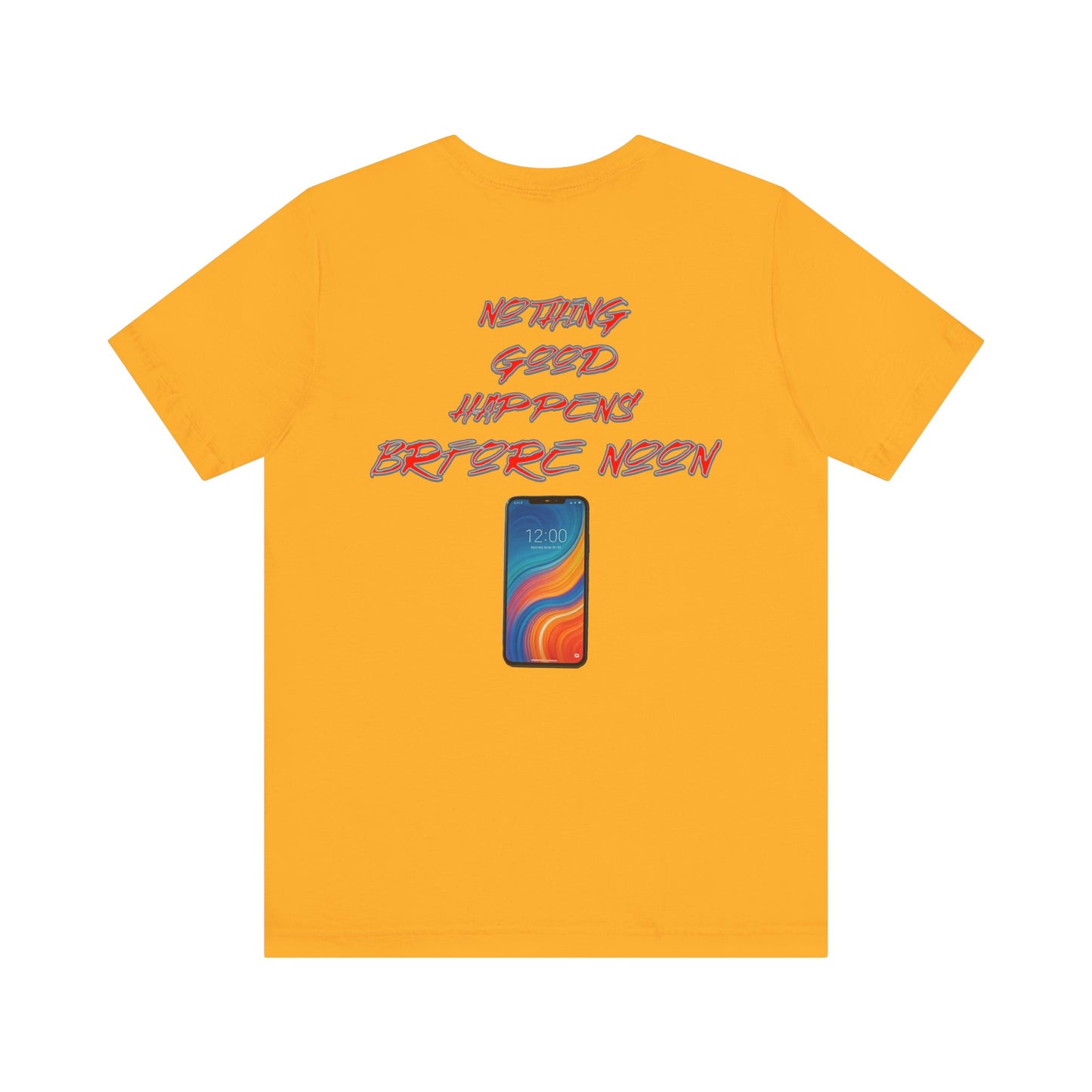 Nothing Good Happens Before Noon, Back Print Unisex Tee | Casual Wear, Gift for Friends, Birthday Tee, Everyday Comfort