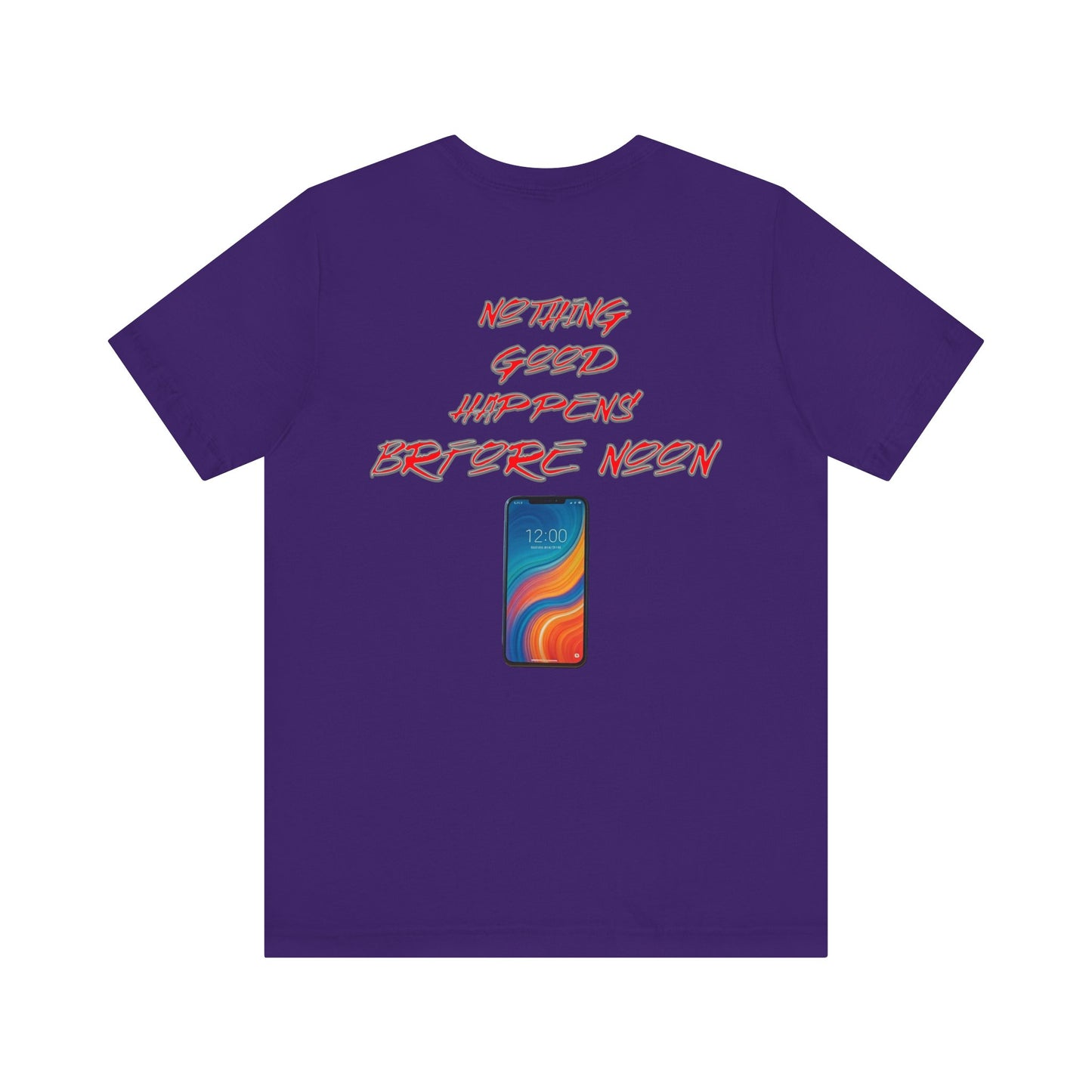 Nothing Good Happens Before Noon, Back Print Unisex Tee | Casual Wear, Gift for Friends, Birthday Tee, Everyday Comfort
