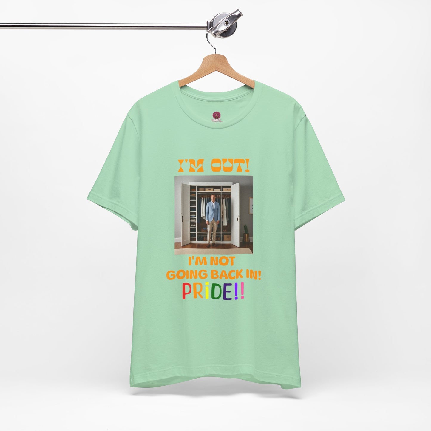 Pride Celebration Unisex Tee - "I'm Out! I'm Not Going Back In!"