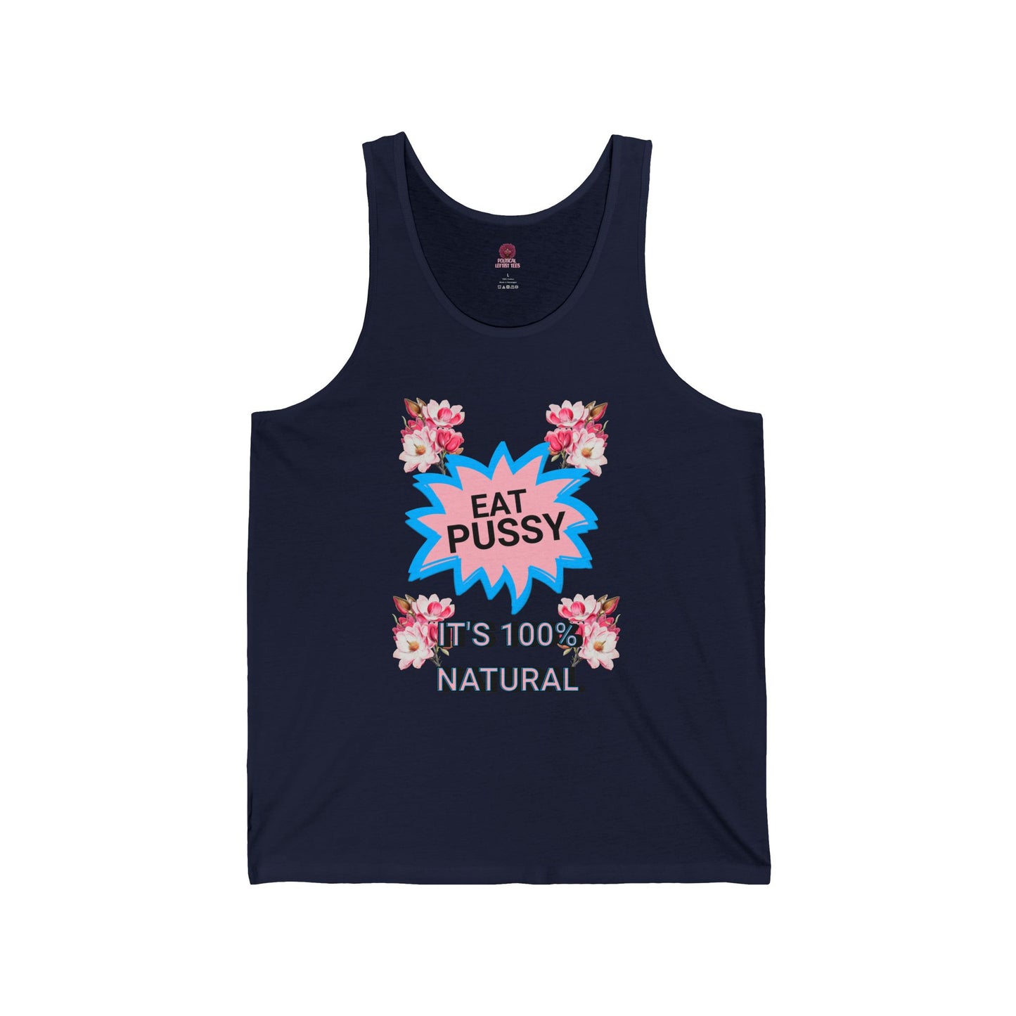 Eat Pussy It's 100% Natural, Funny Unisex Graphic Tank Top-Summer Outfit, Gift for Friends, Humor Clothing