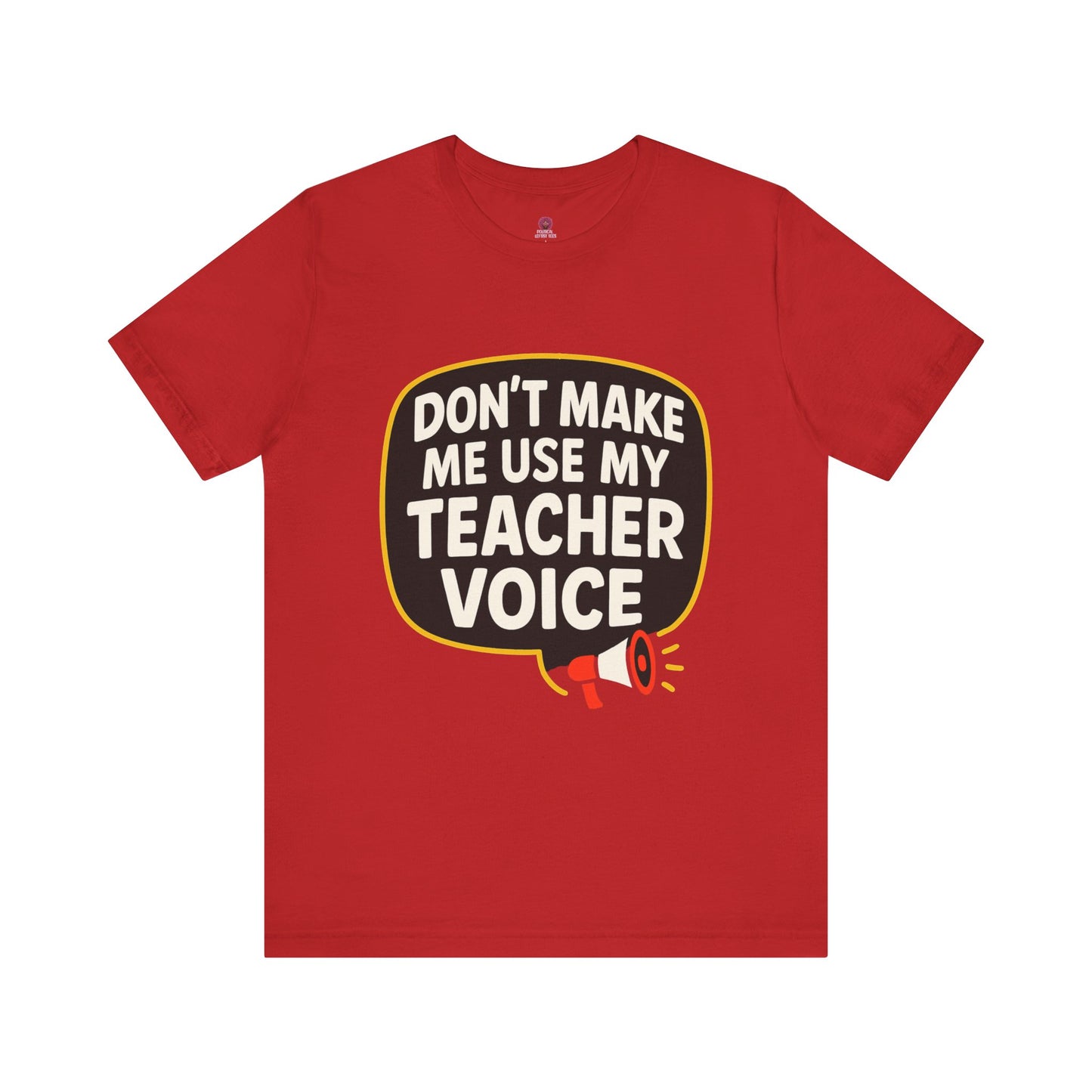 Teacher Voice Tee, Fun Teacher Gift, Back to School Shirt, Teacher Appreciation Day Shirt, Classroom Humor Tee