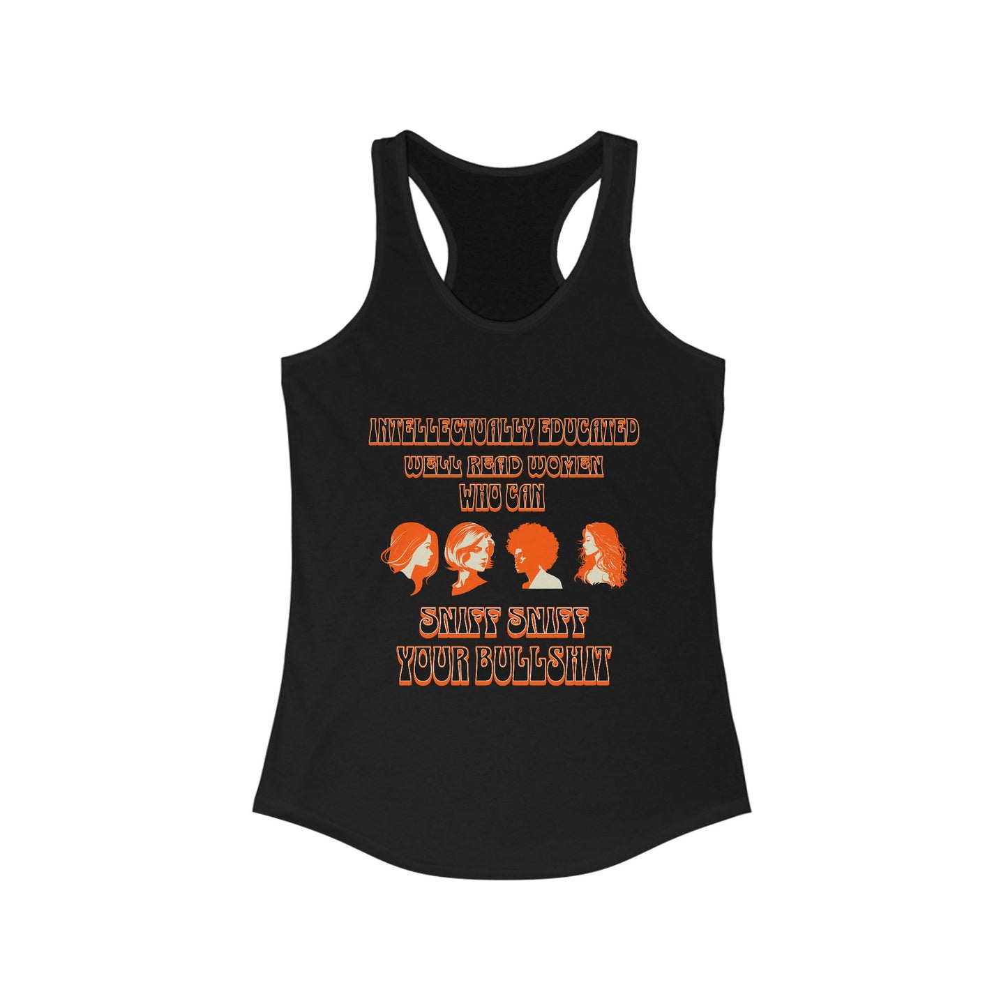 'Intellectually Educated Women Sniff Your Bullshit' Women's Racerback Tank - Perfect for Feminists, Book Lovers, Gift for Her