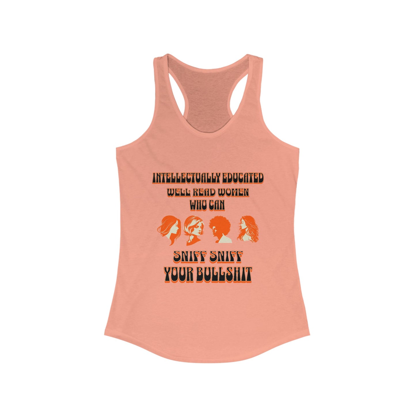 'Intellectually Educated Women Sniff Your Bullshit' Women's Racerback Tank - Perfect for Feminists, Book Lovers, Gift for Her