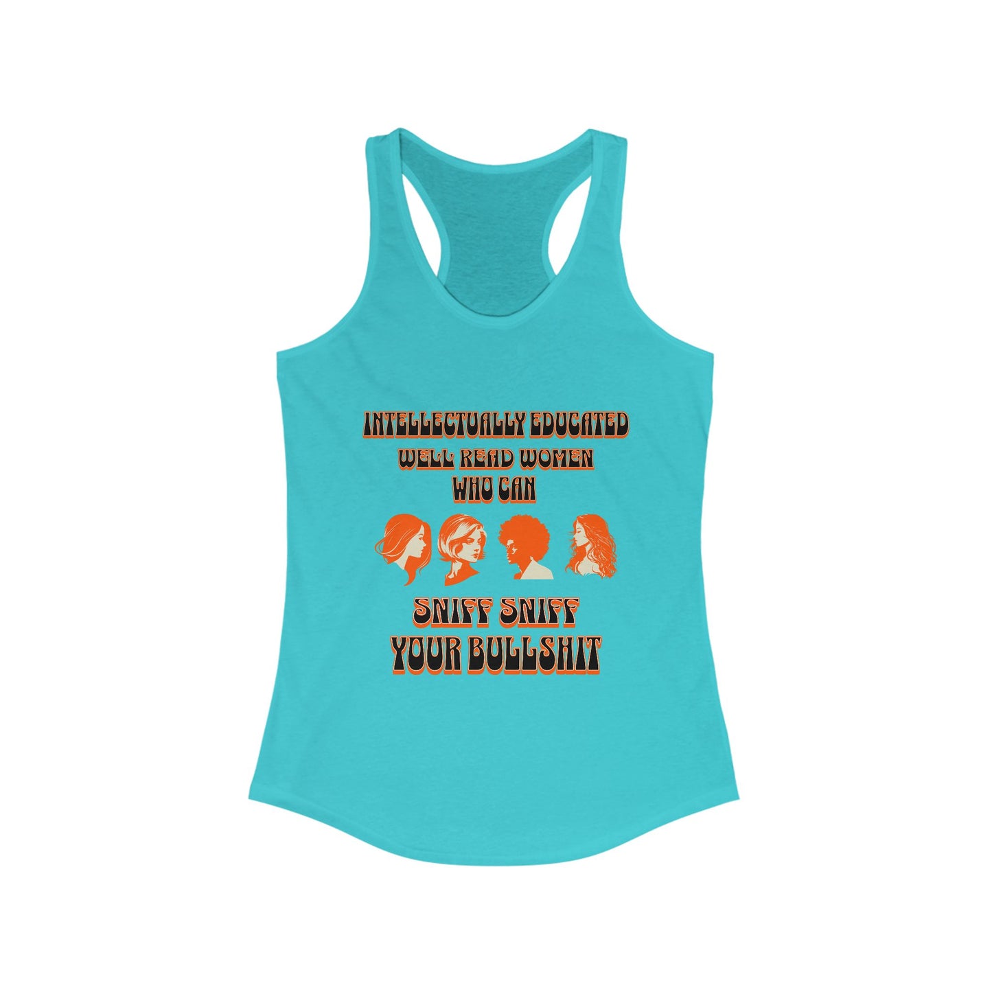 'Intellectually Educated Women Sniff Your Bullshit' Women's Racerback Tank - Perfect for Feminists, Book Lovers, Gift for Her