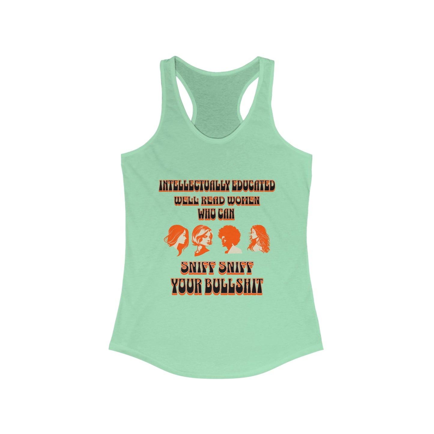 'Intellectually Educated Women Sniff Your Bullshit' Women's Racerback Tank - Perfect for Feminists, Book Lovers, Gift for Her