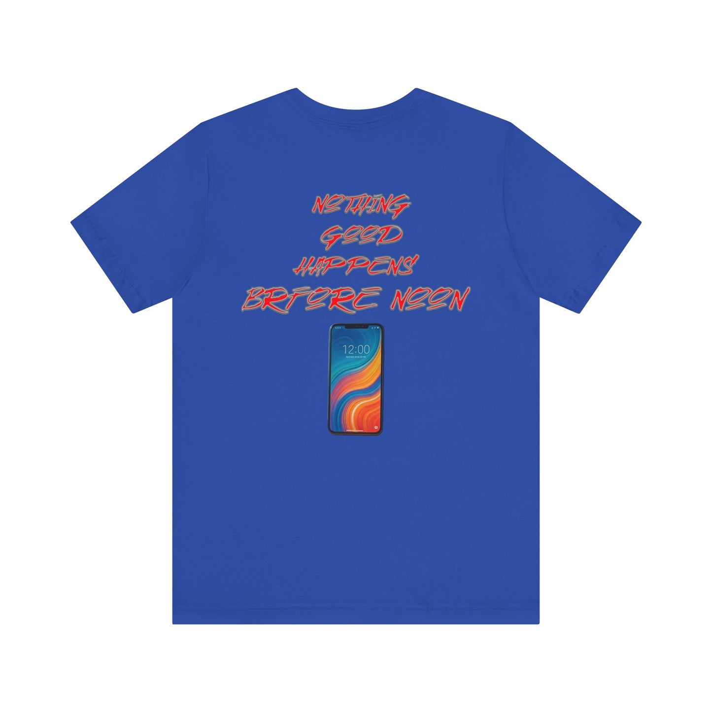 Nothing Good Happens Before Noon, Back Print Unisex Tee | Casual Wear, Gift for Friends, Birthday Tee, Everyday Comfort