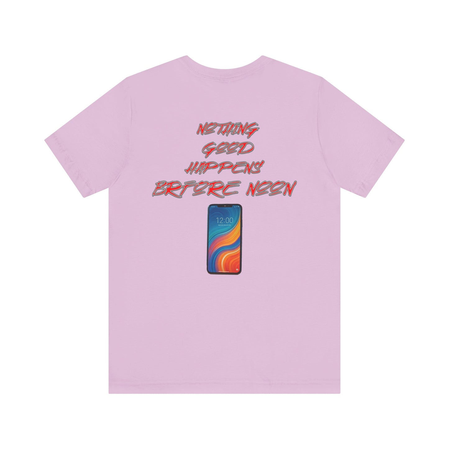 Nothing Good Happens Before Noon, Back Print Unisex Tee | Casual Wear, Gift for Friends, Birthday Tee, Everyday Comfort