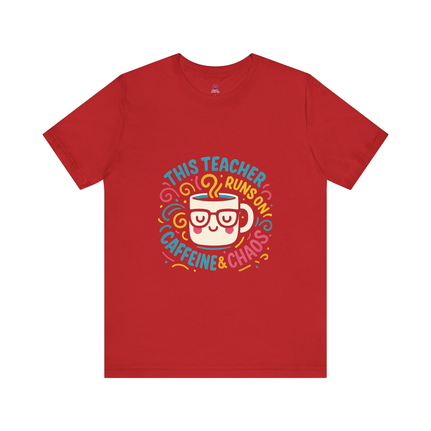 Funny Teacher Tee, Runs on Caffeine & Chaos, Gift for Educators, Classroom Humor T-Shirt, Teacher Appreciation Day
