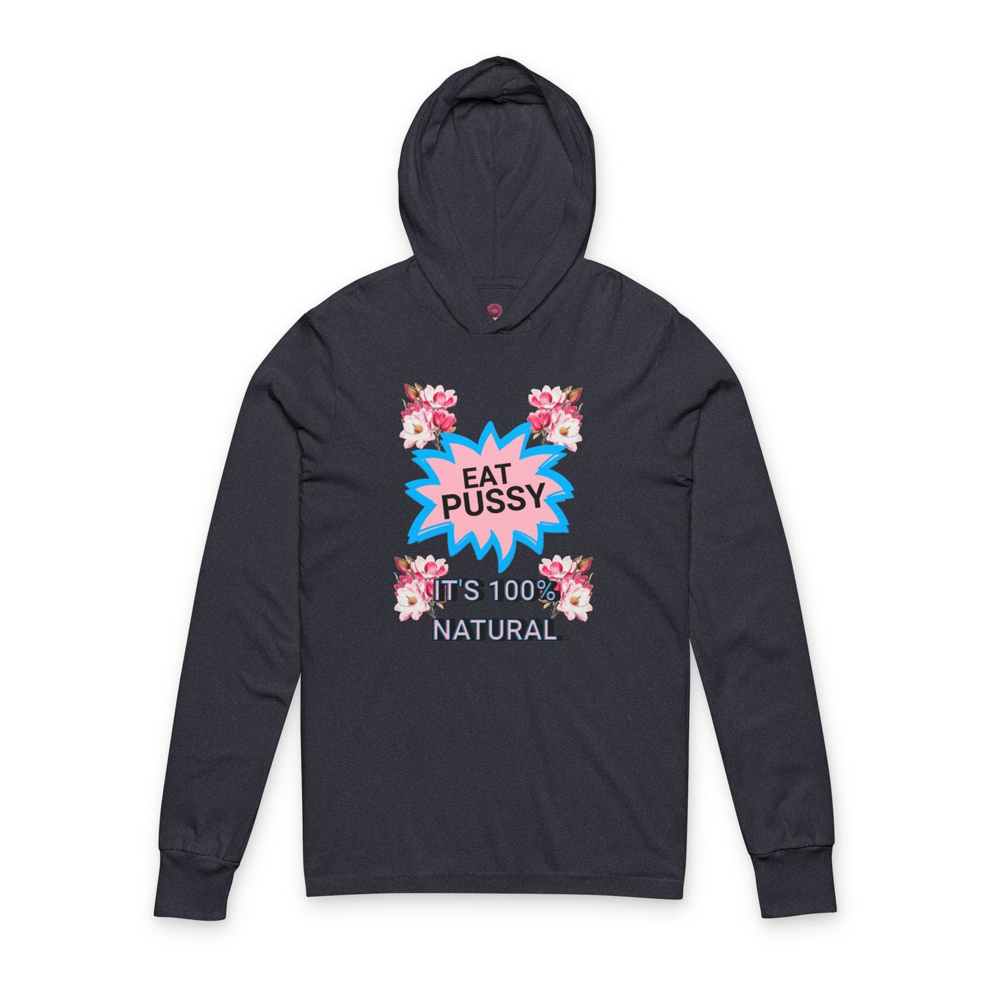 Pussy It's 100% Natural, Funny Unisex Graphic Long Sleeve Hooded Tee -Summer Outfit, Gift for Friends, Humor Clothing
