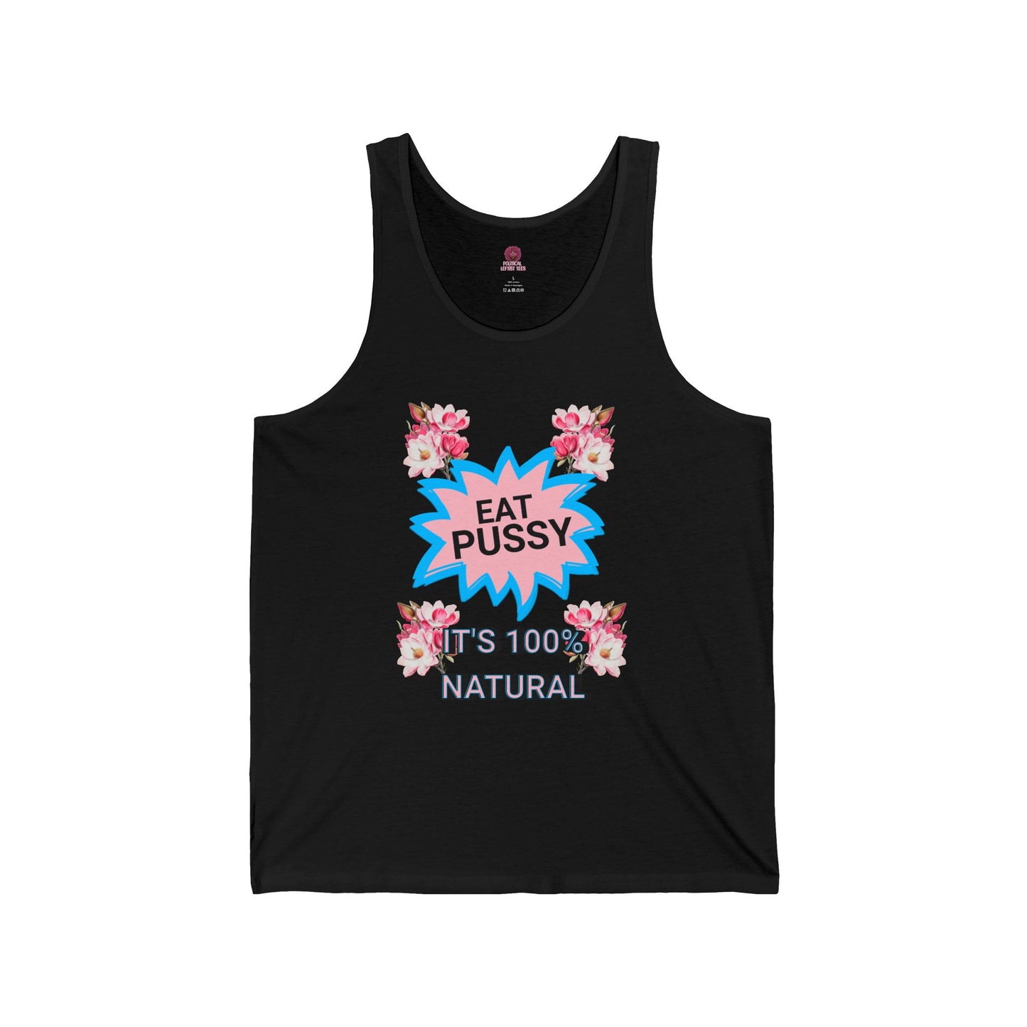 Eat Pussy It's 100% Natural, Funny Unisex Graphic Tank Top-Summer Outfit, Gift for Friends, Humor Clothing