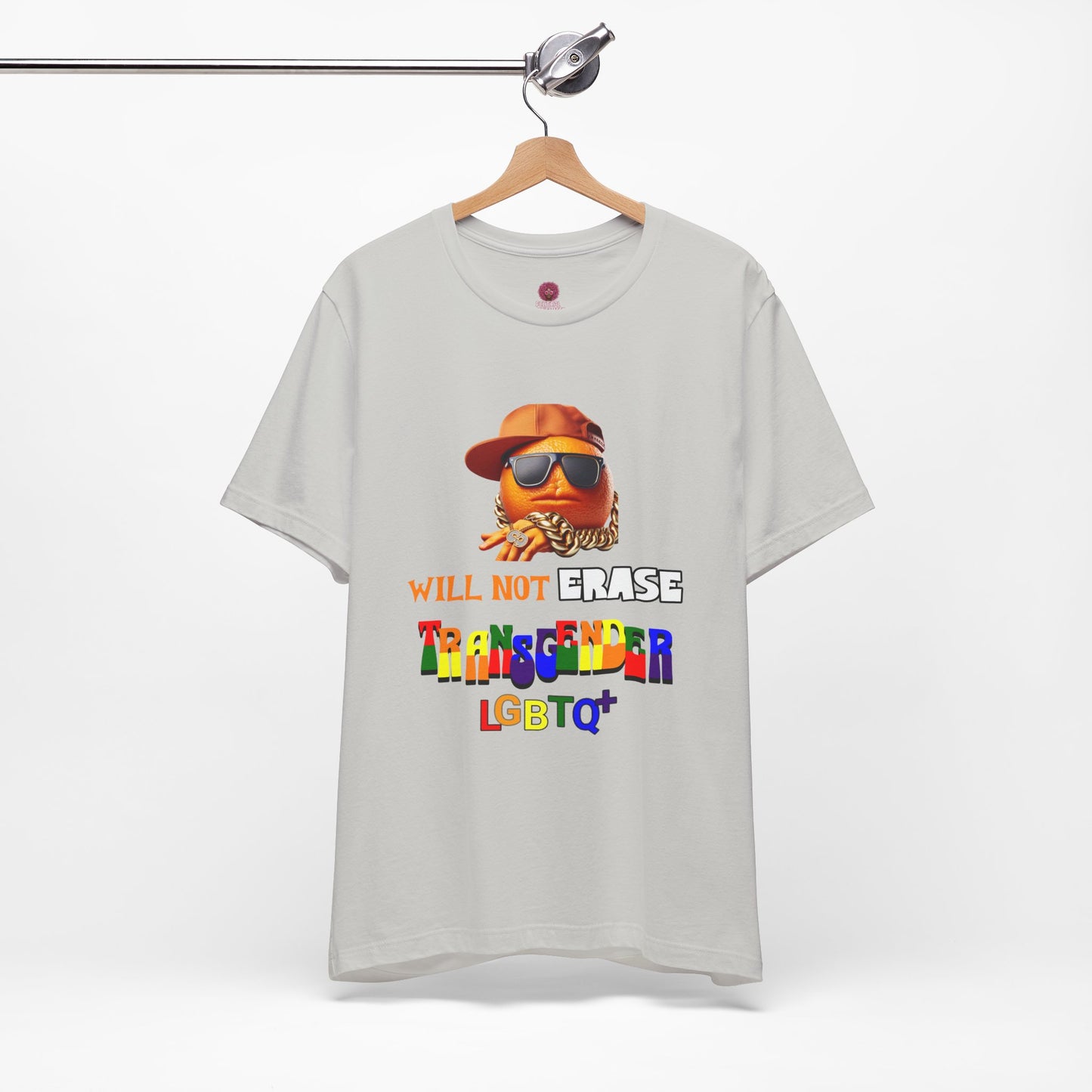 The Orange Man Wil Not Erace Transgender Unisex T-Shiet