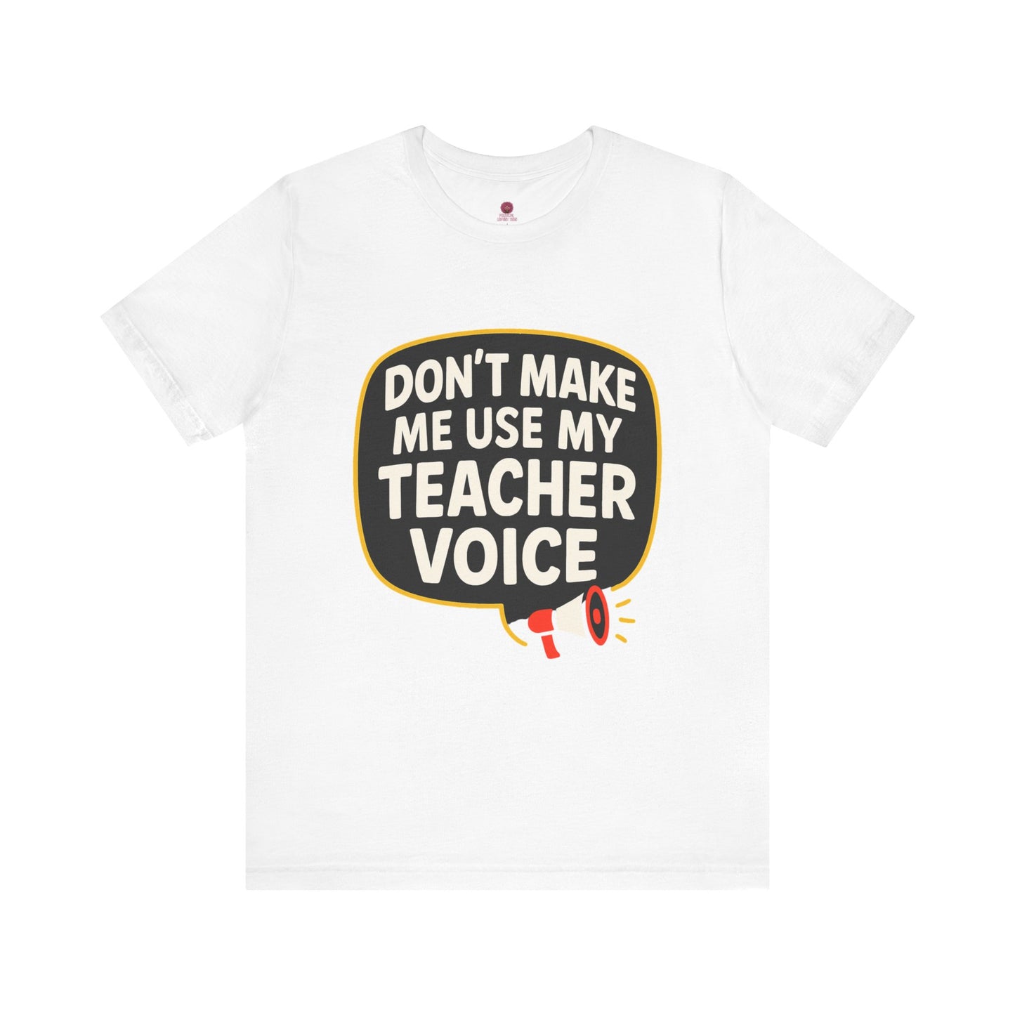 Teacher Voice Tee, Fun Teacher Gift, Back to School Shirt, Teacher Appreciation Day Shirt, Classroom Humor Tee