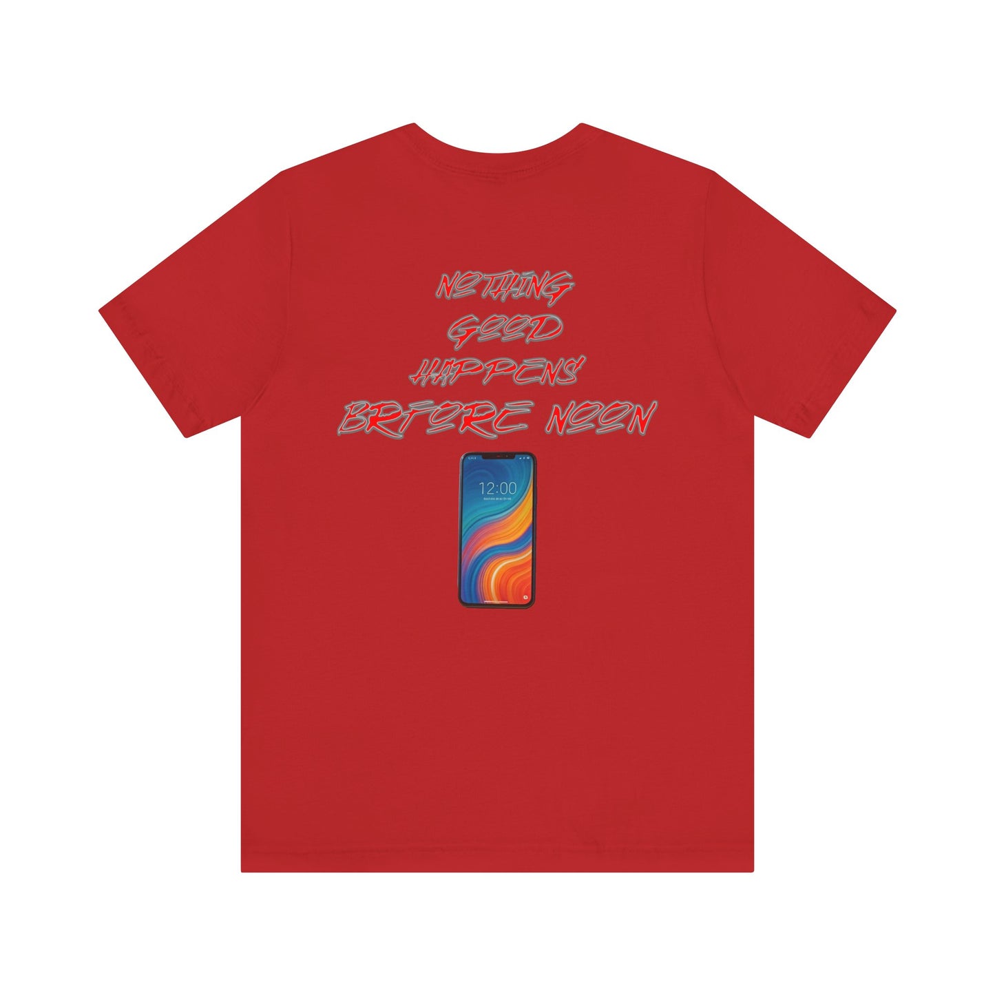 Nothing Good Happens Before Noon, Back Print Unisex Tee | Casual Wear, Gift for Friends, Birthday Tee, Everyday Comfort