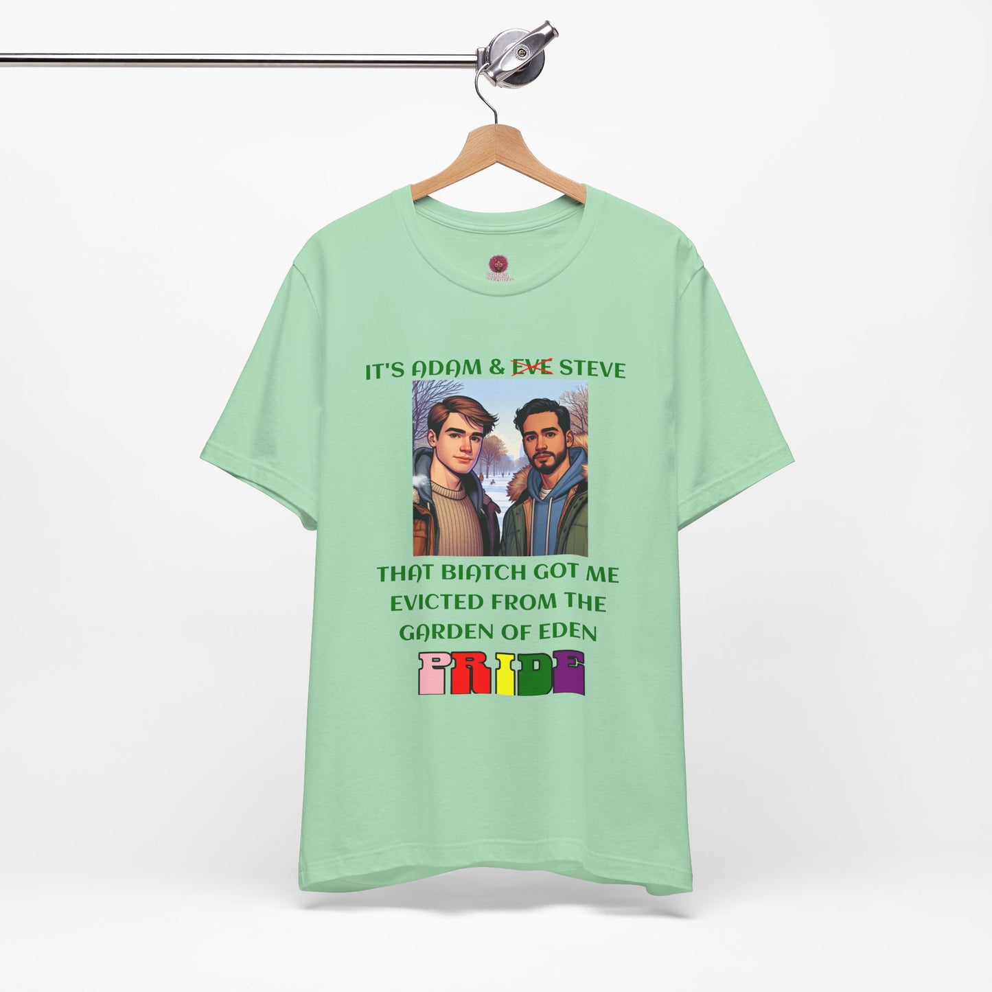 Funny Pride T-Shirt: "That Biatch Got Me Evicted From the Garden of Eden" Unisex Jersey Tee